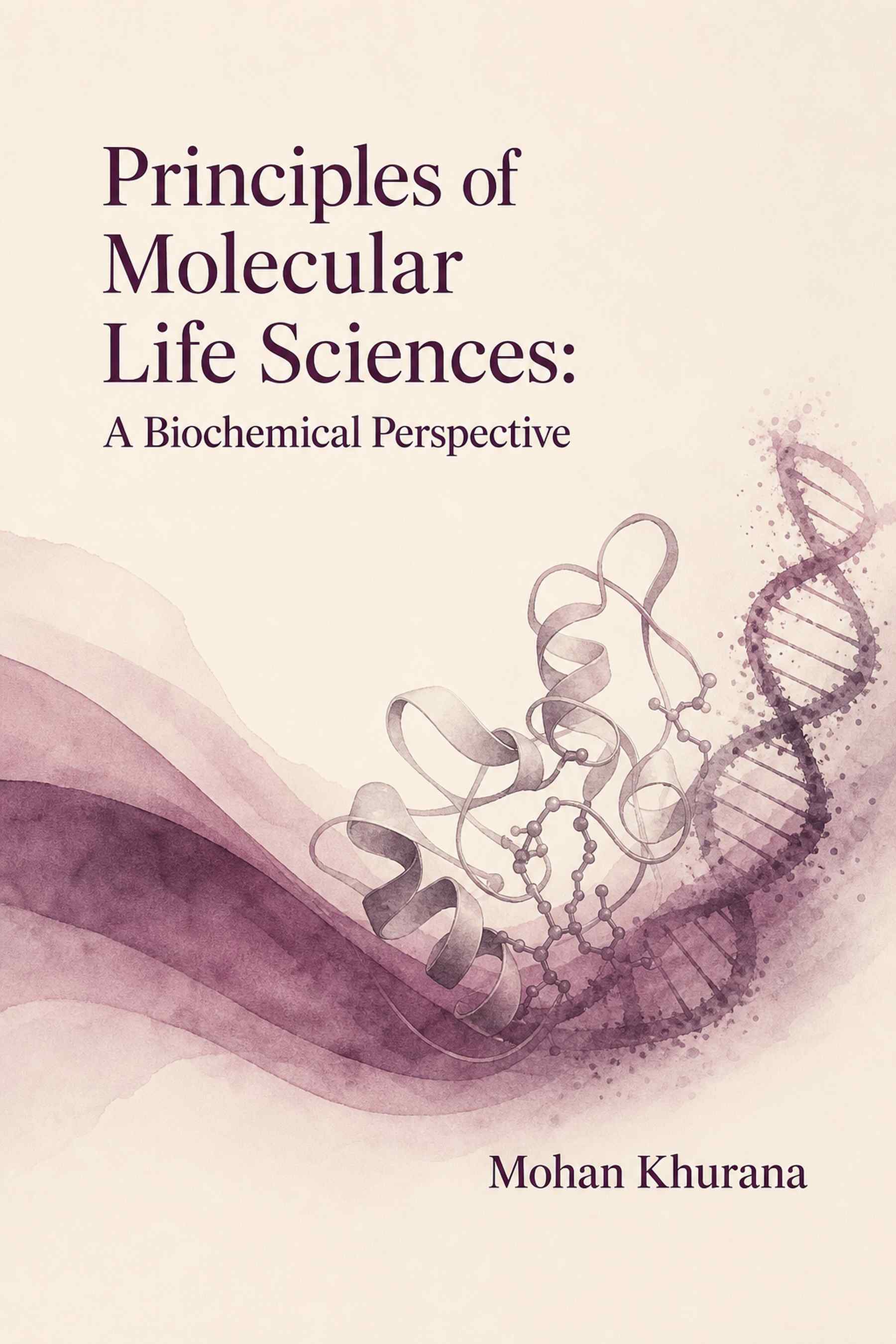 Cover of Principles of Molecular Life Sciences: A Biochemical Perspective