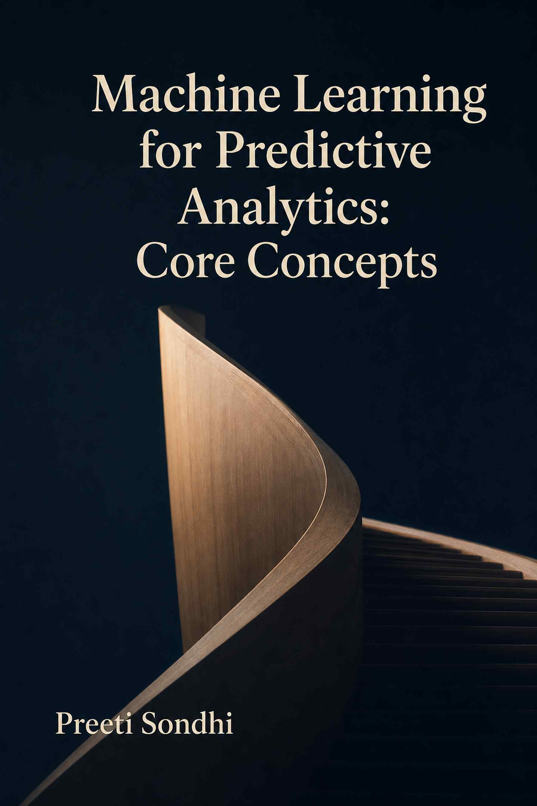 Cover of Machine Learning for Predictive Analytics: Core Concepts