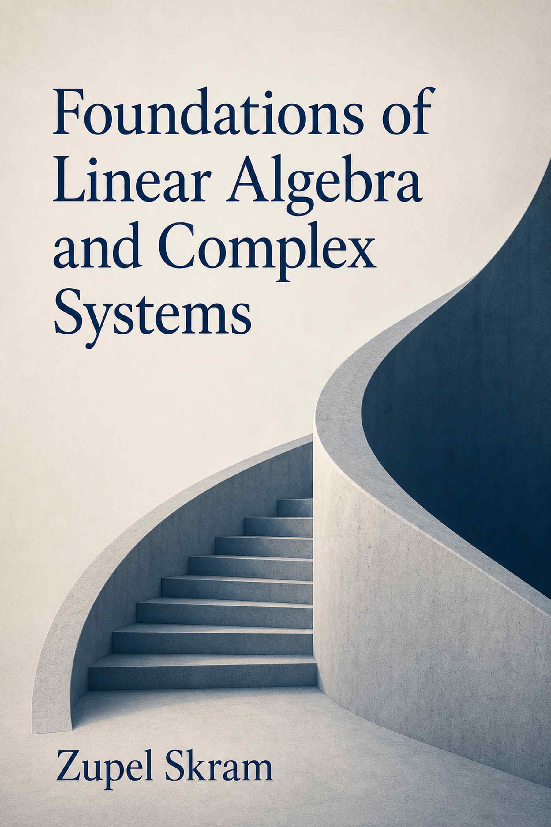 Cover of Foundations of Linear Algebra and Complex Systems