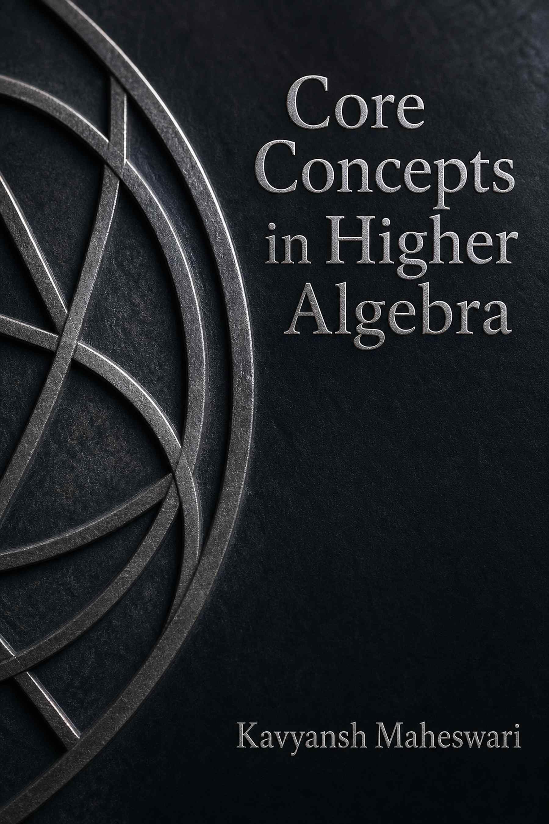 Cover of Core Concepts in Higher Algebra