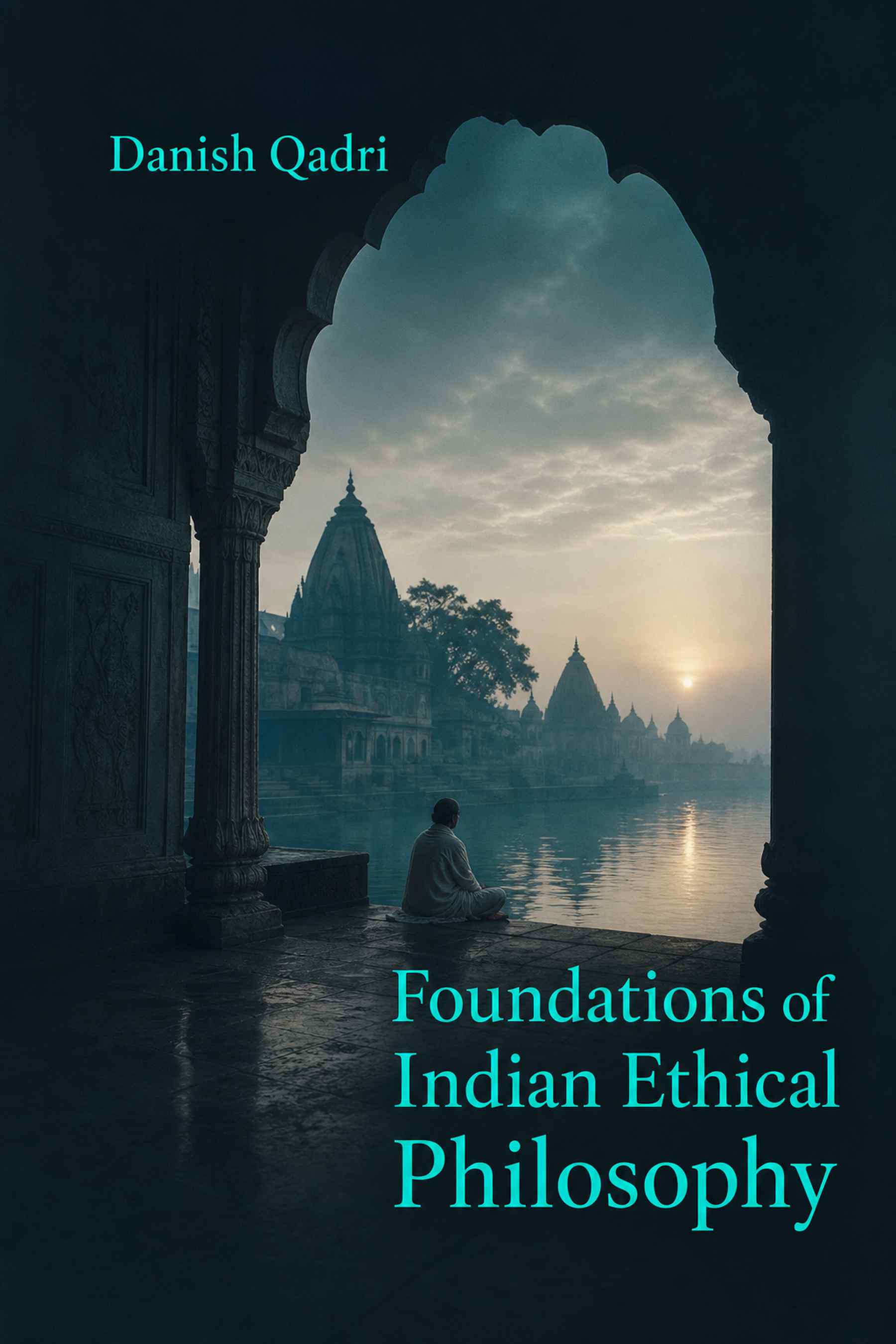 Cover of Foundations of Indian Ethical Philosophy