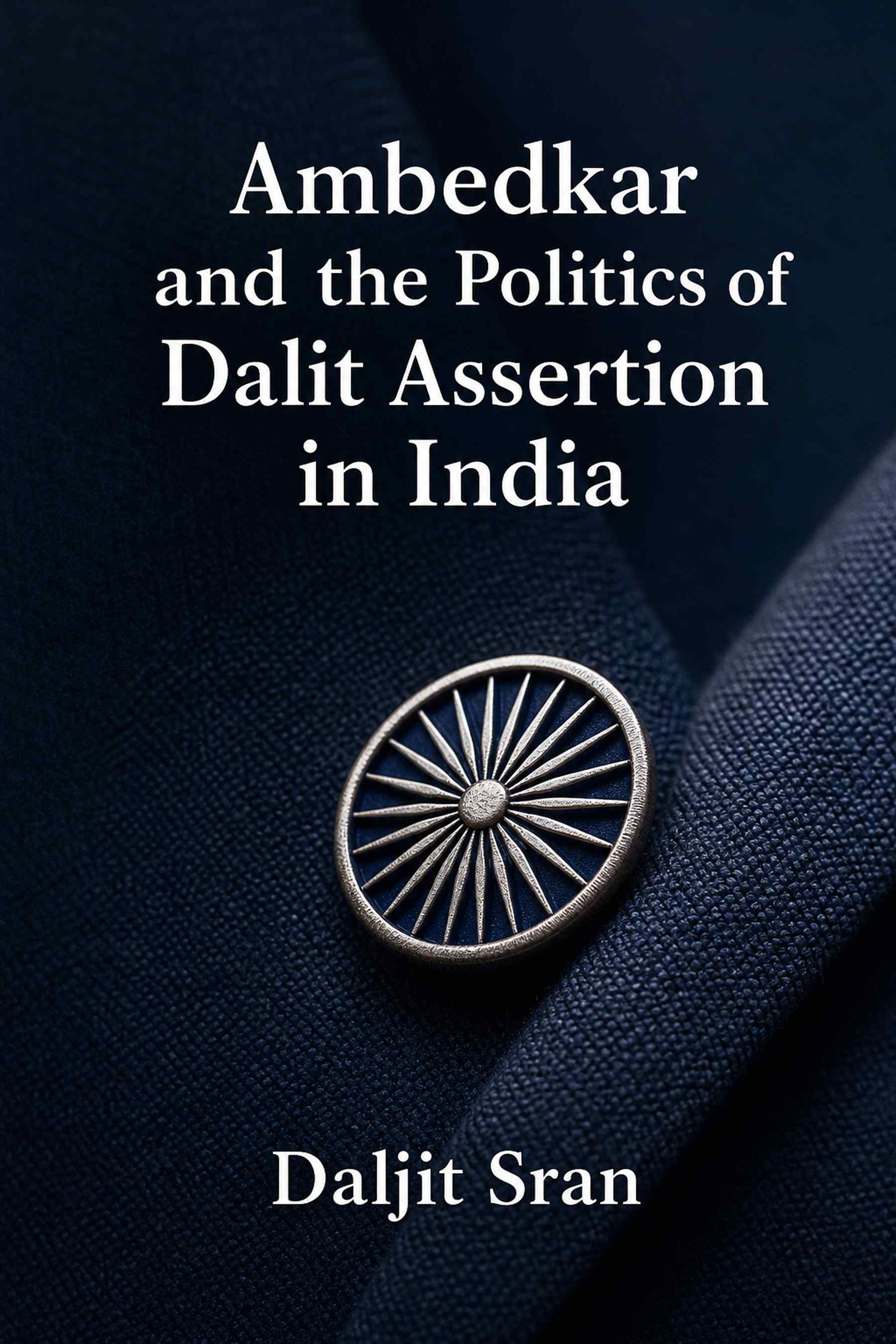 Cover of Ambedkar and the Politics of Dalit Assertion in India