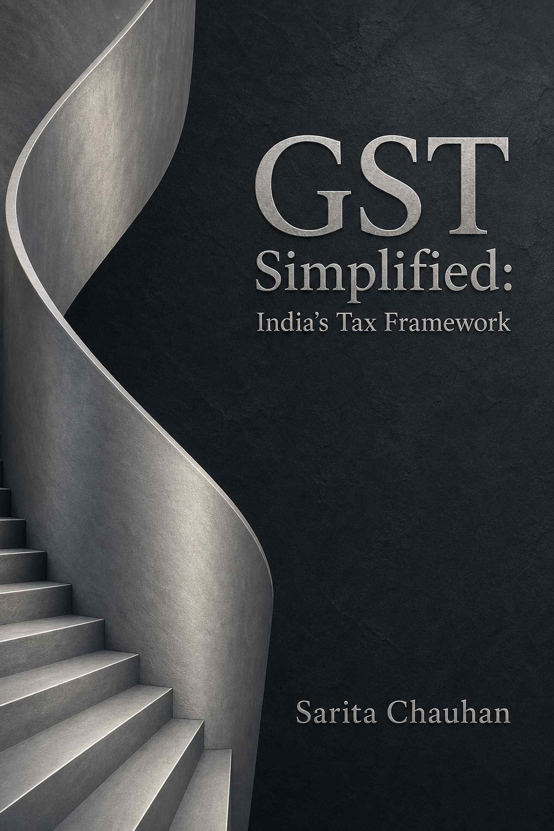 Cover of GST Simplified: India’s Tax Framework