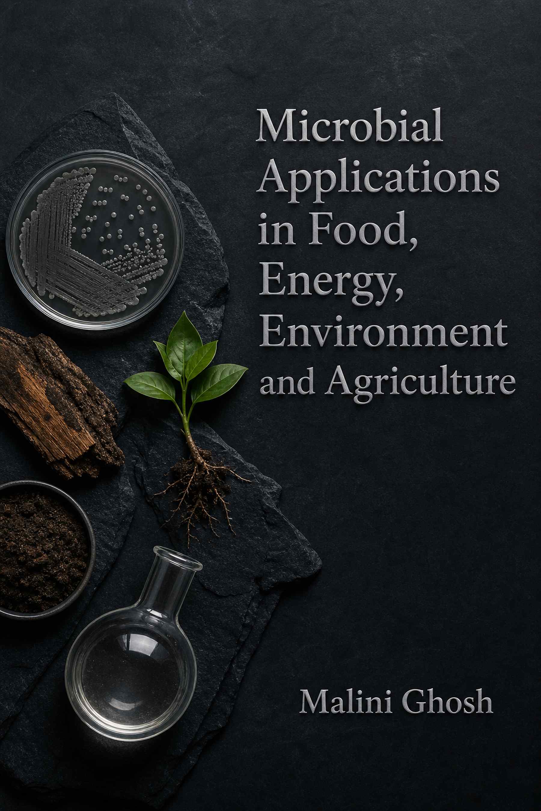 Cover of Microbial Applications in Food, Energy, Environment and Agriculture
