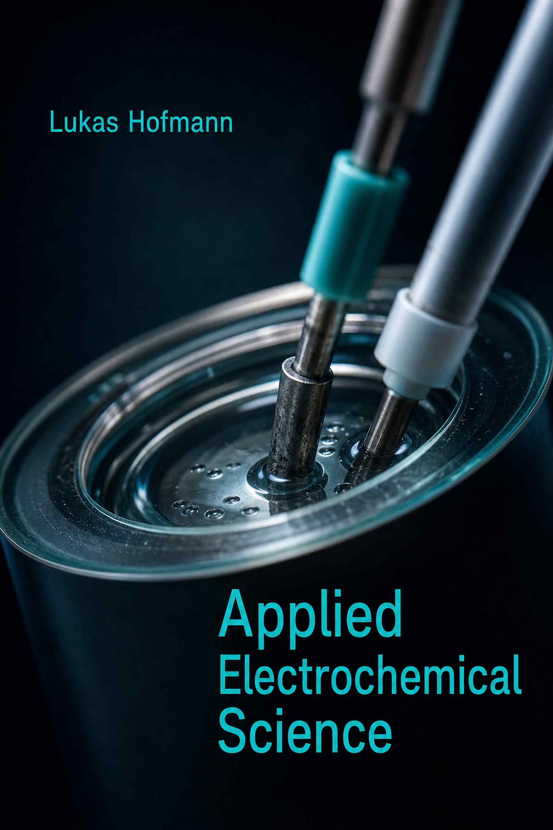 Front cover of Applied Electrochemical Science by Lukas Hofmann