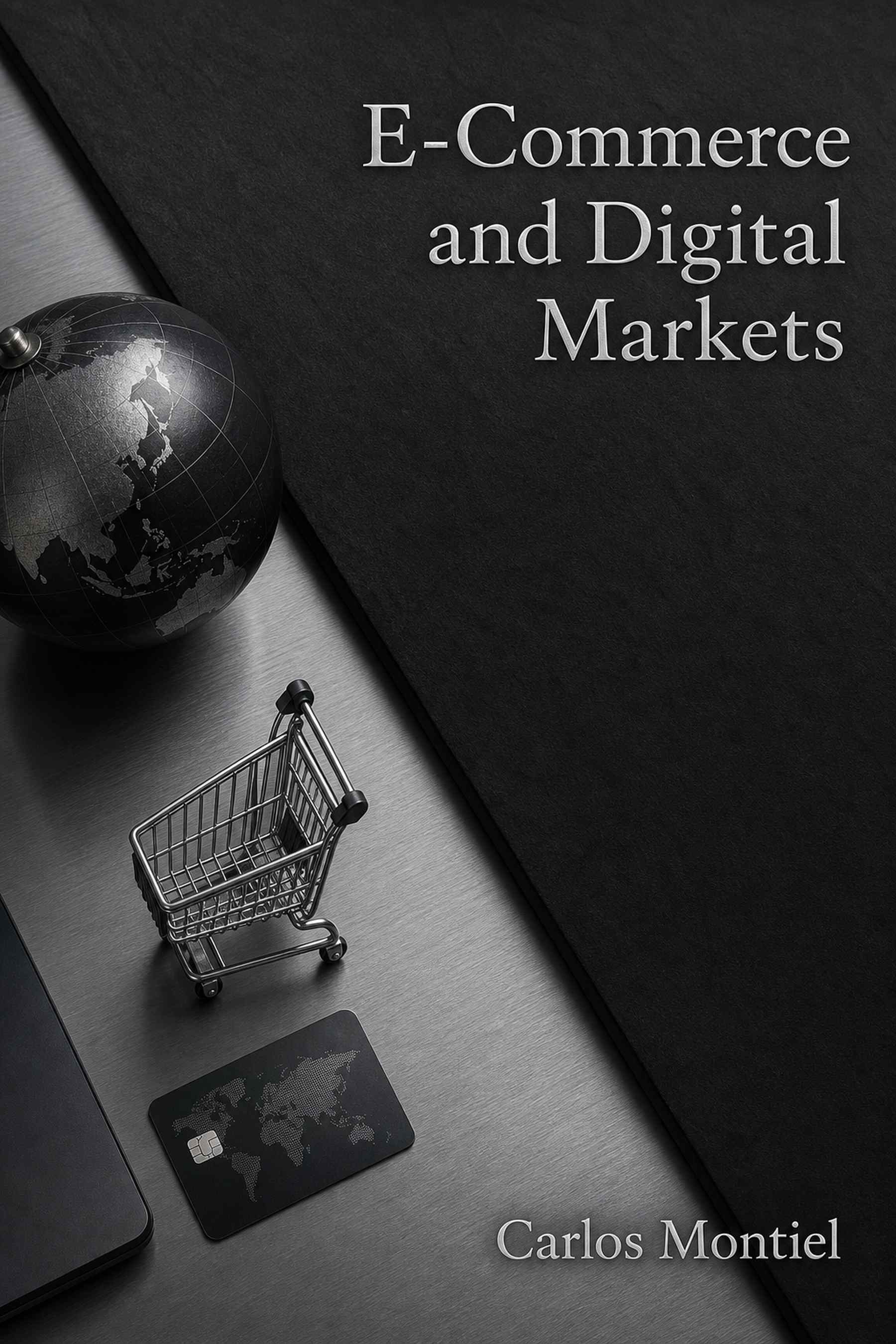 Front cover of E-Commerce and Digital Markets by Carlos Montiel