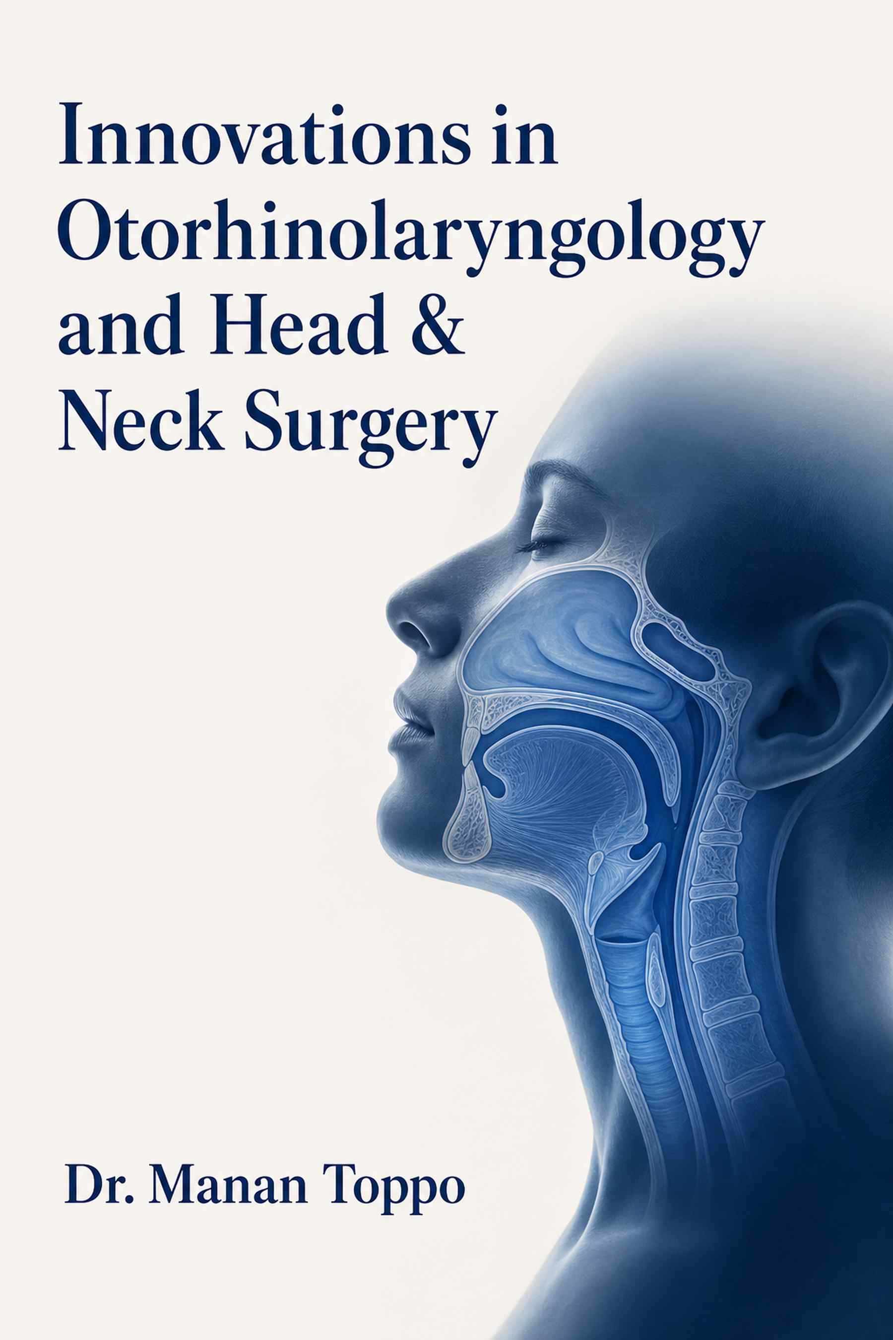 Front cover of Innovations in Otorhinolaryngology and Head & Neck Surgery by Dr. Manan Toppo