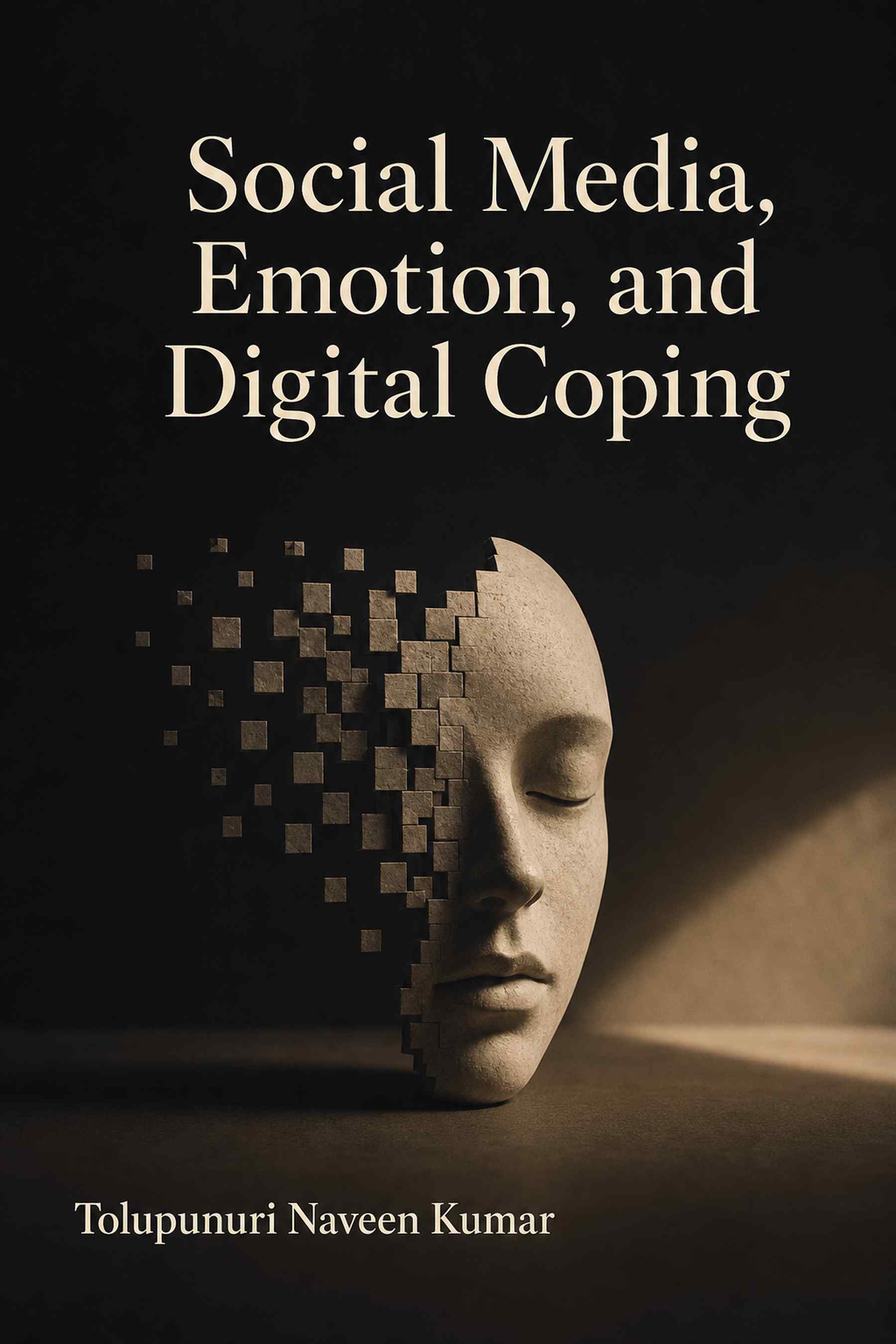 Front cover of Social Media, Emotion, and Digital Coping by Tolupunuri Naveen Kumar