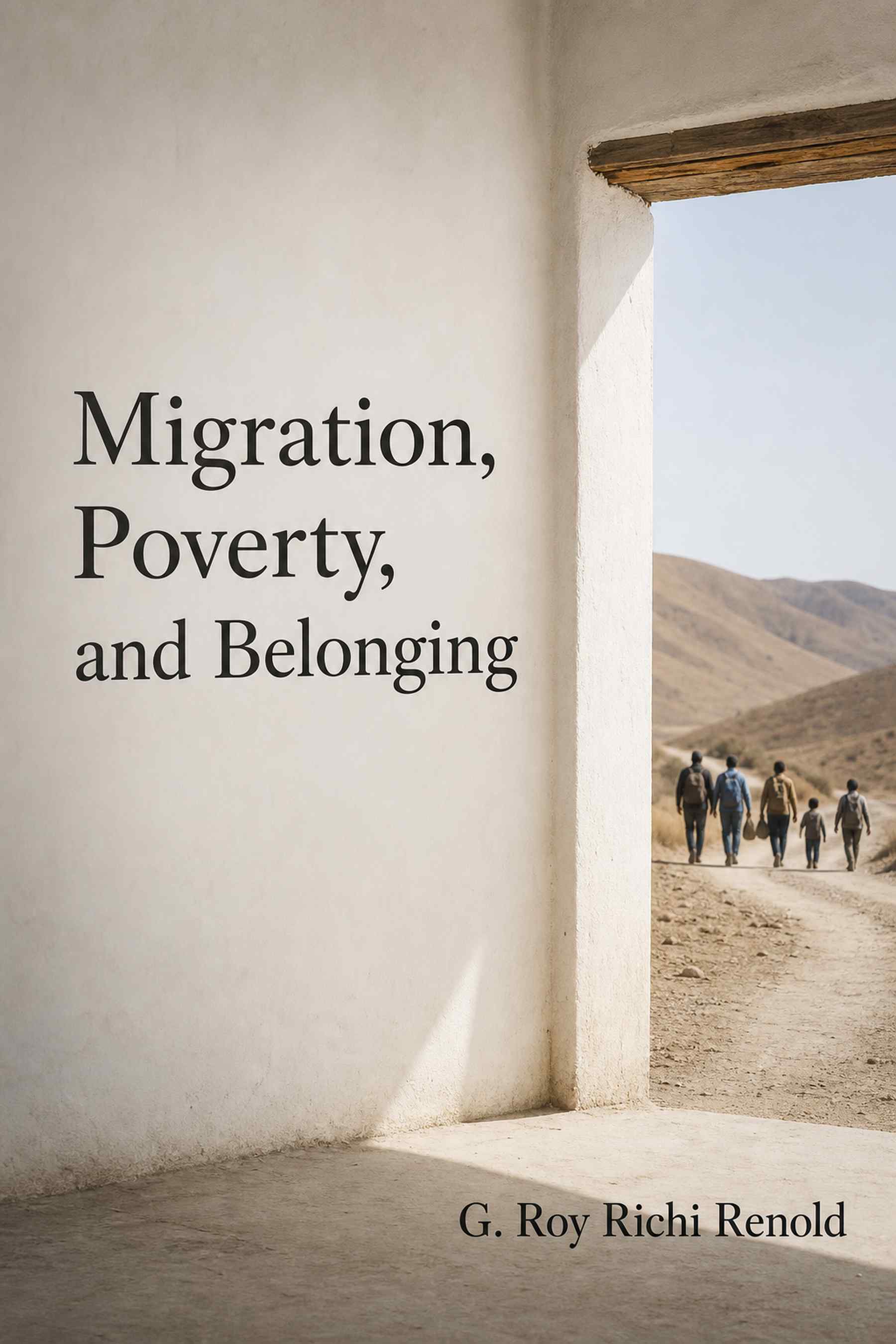 Cover of Migration, Poverty, and Belonging