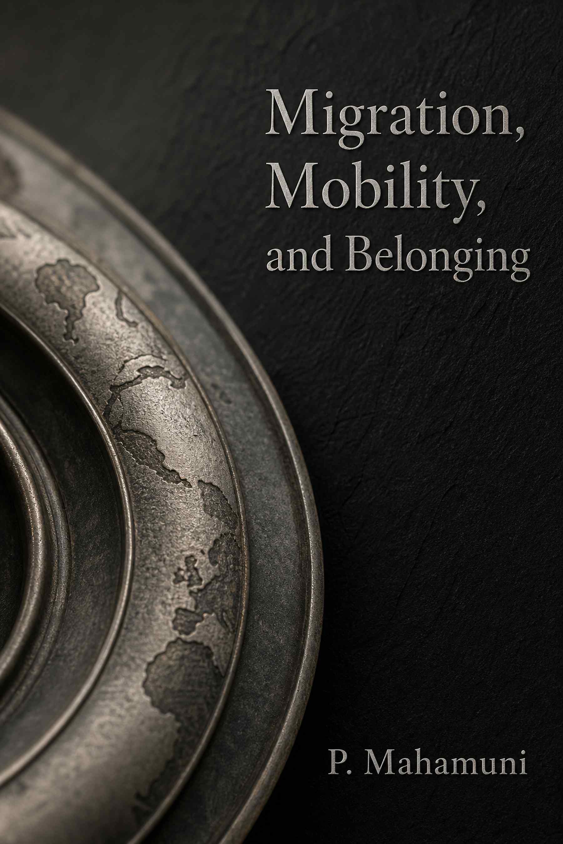 Front cover of Migration, Mobility, and Belonging by P. Mahamuni