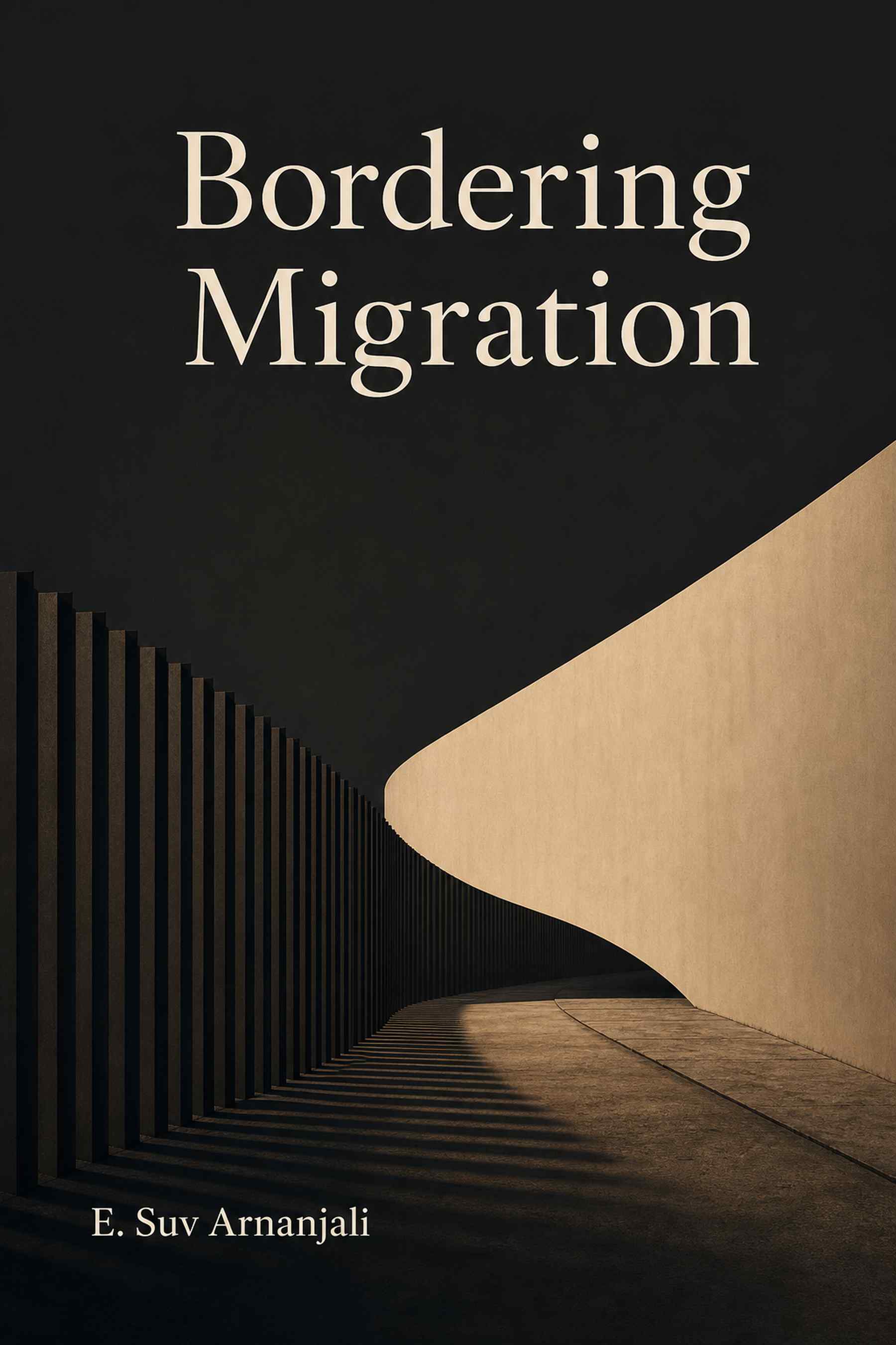Front cover of Bordering Migration by E. Suv Arnanjali