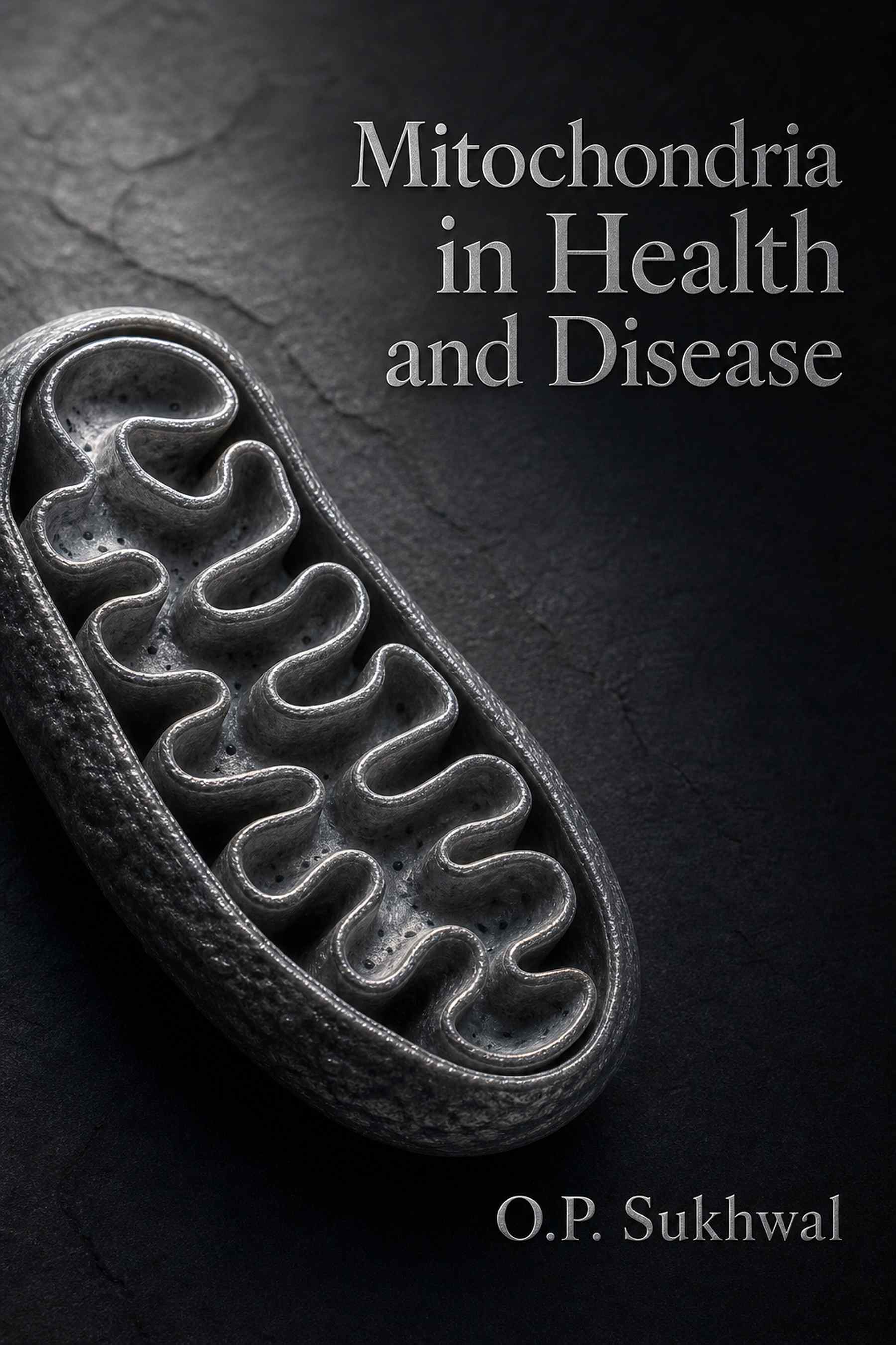 Front cover of Mitochondria in Health and Disease by O.P. Sukhwal