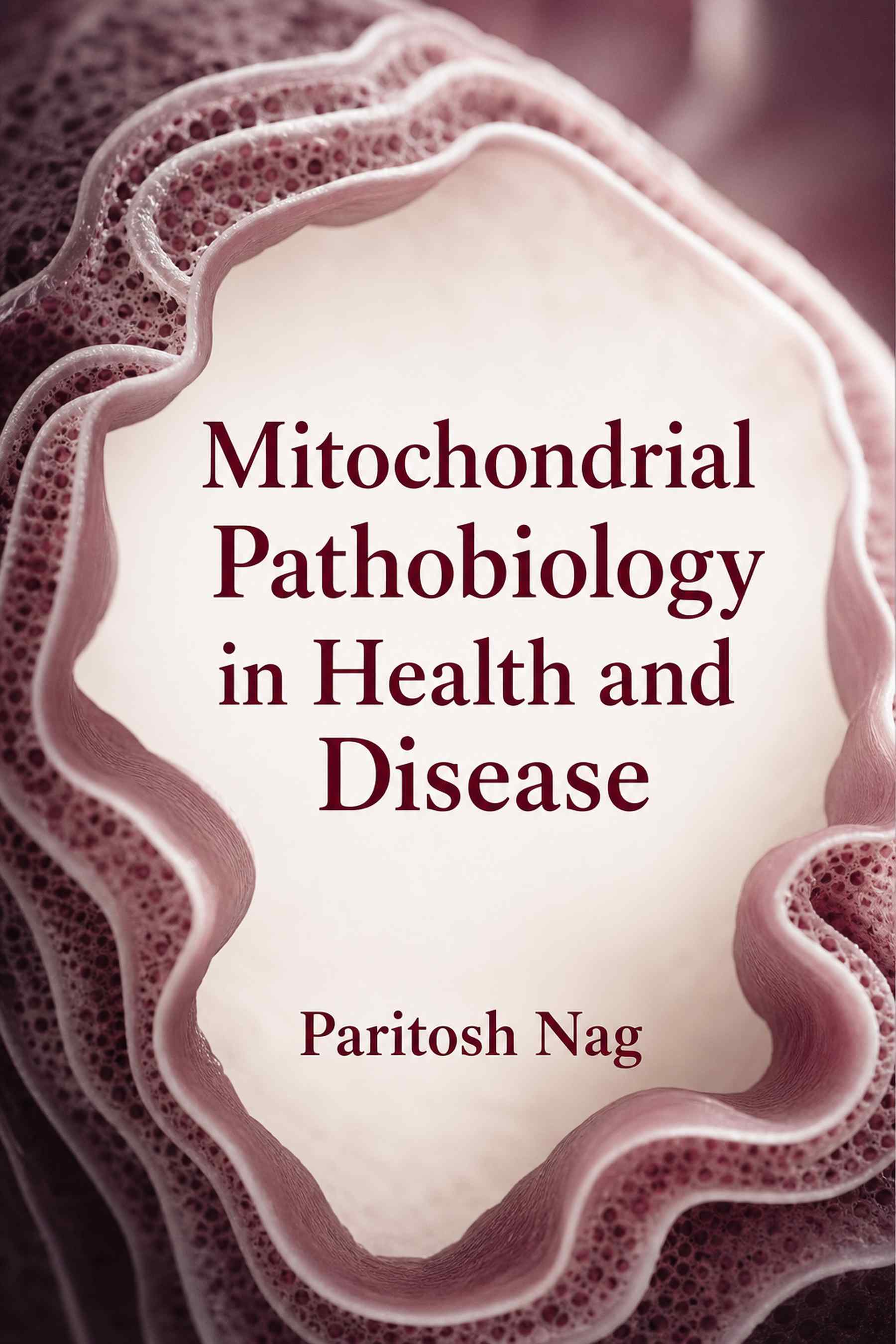 Cover of Mitochondrial Pathobiology in Health and Disease