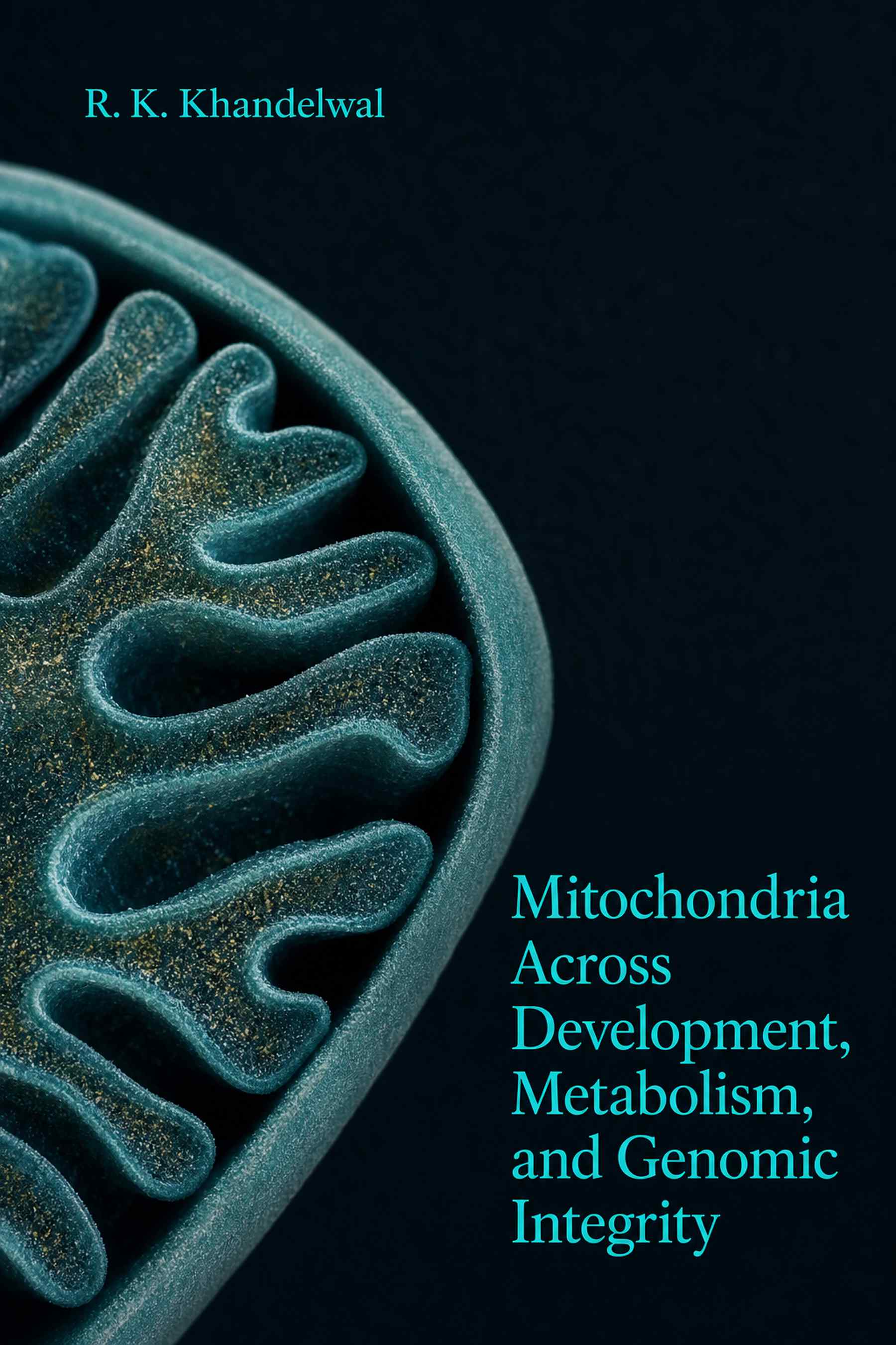 Cover of Mitochondria Across Development, Metabolism, and Genomic Integrity