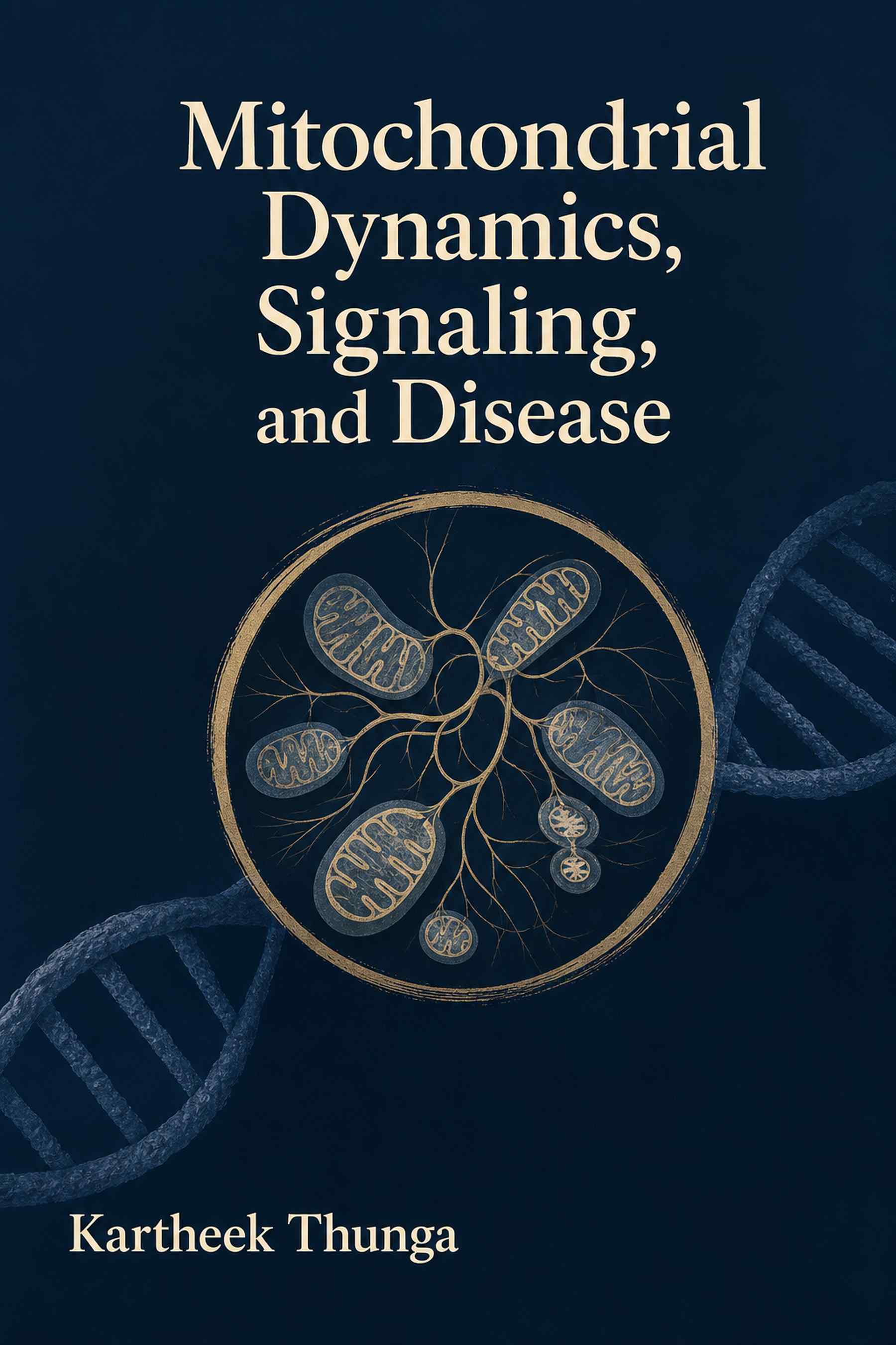 Cover of Mitochondrial Dynamics, Signaling, and Disease