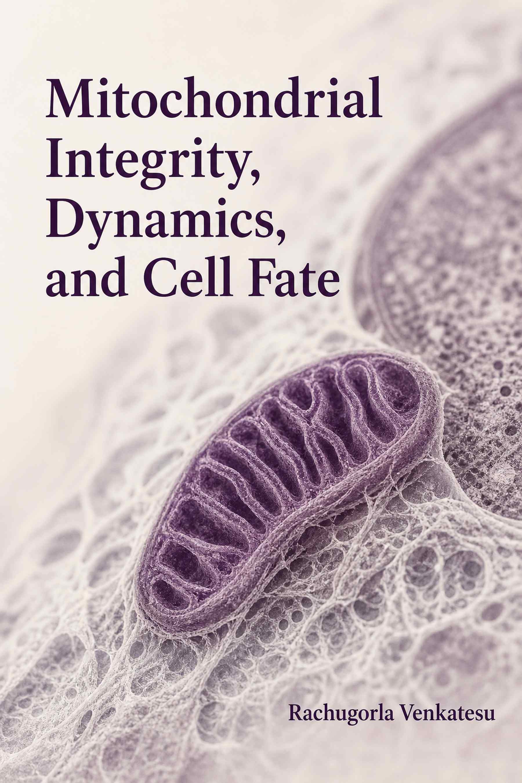 Cover of Mitochondrial Integrity, Dynamics, and Cell Fate
