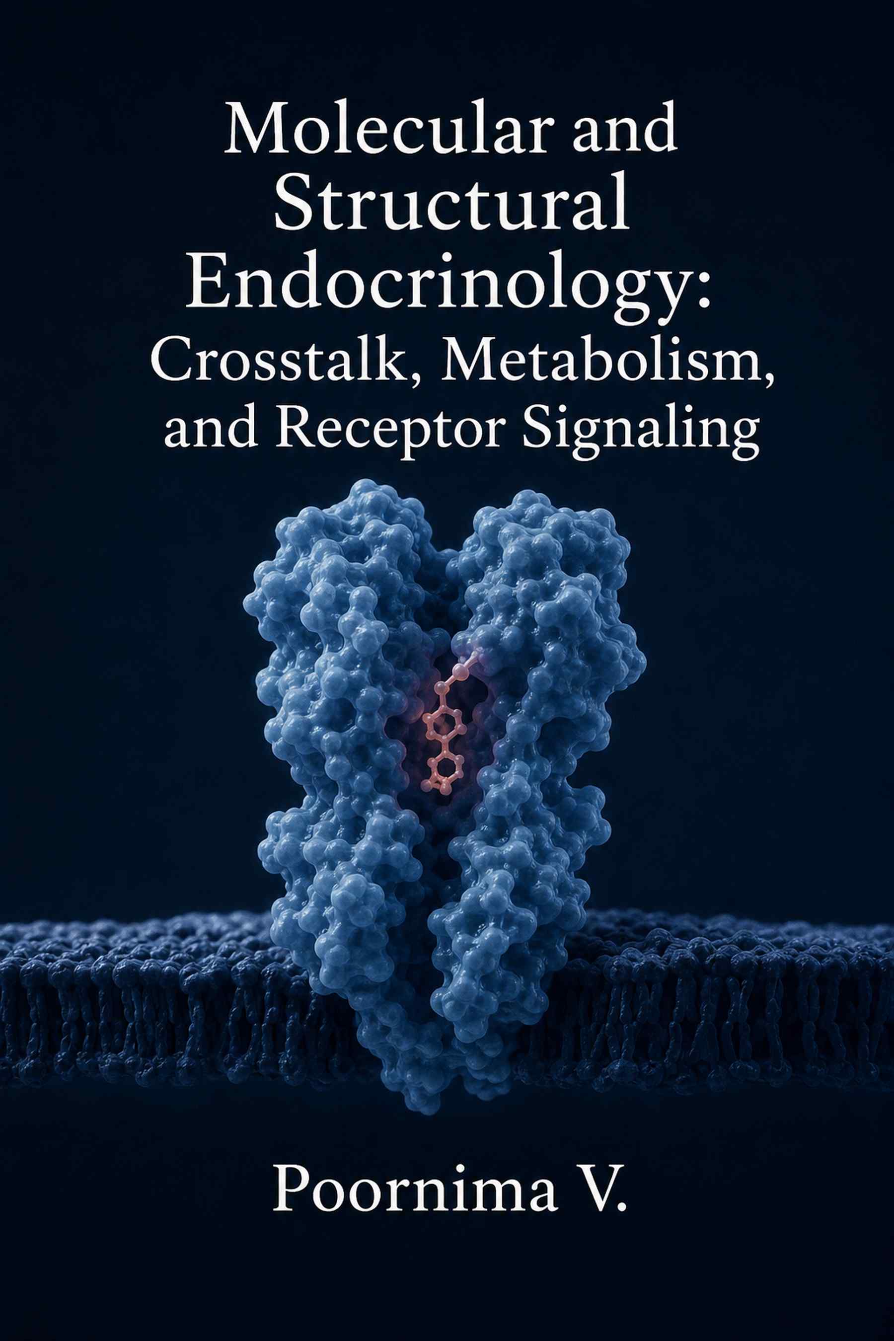 Cover of Molecular and Structural Endocrinology: Crosstalk, Metabolism, and Receptor Signaling