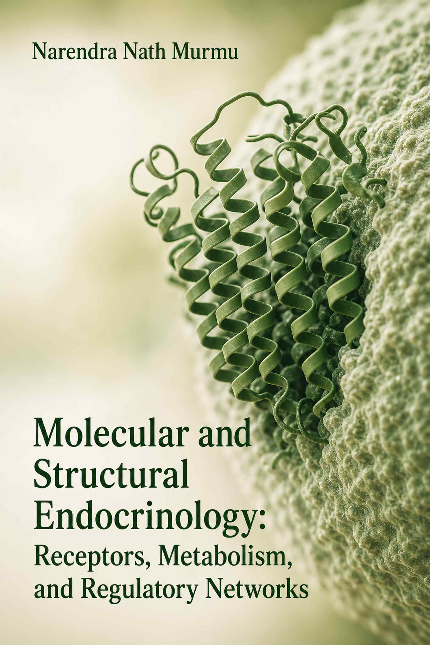 Cover of Molecular and Structural Endocrinology: Receptors, Metabolism, and Regulatory Networks