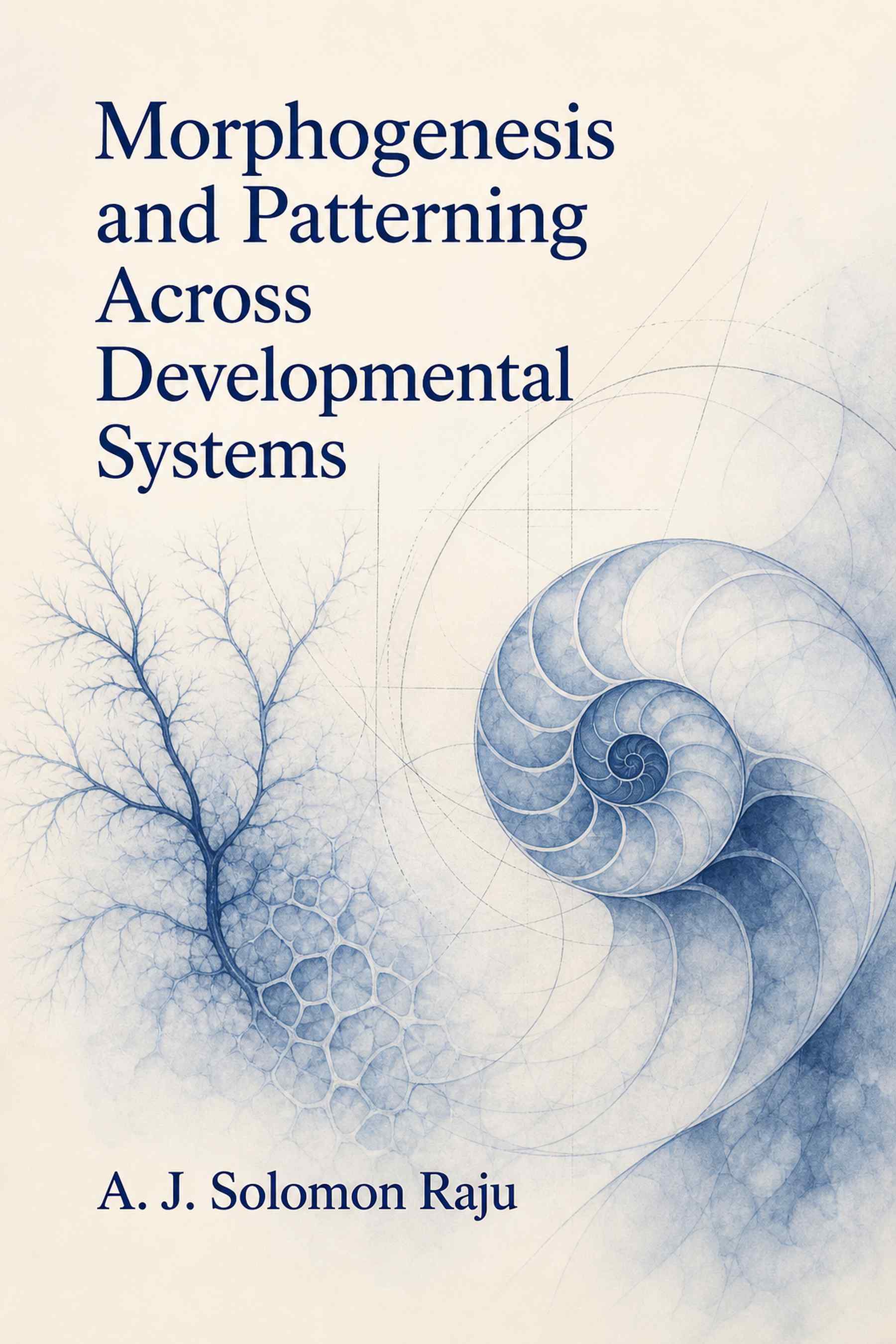 Cover of Morphogenesis and Patterning Across Developmental Systems