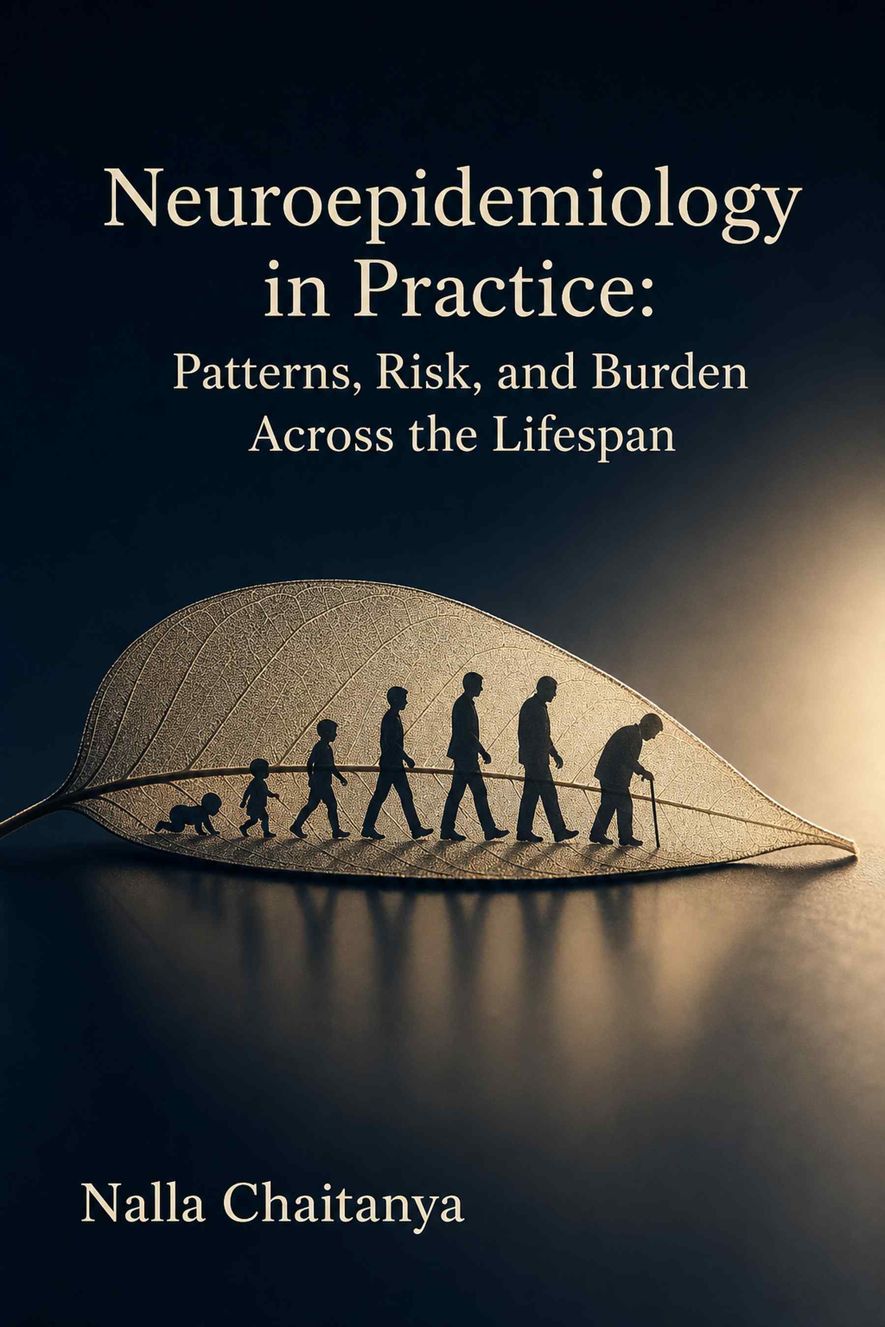 Cover of Neuroepidemiology in Practice: Patterns, Risk, and Burden Across the Lifespan