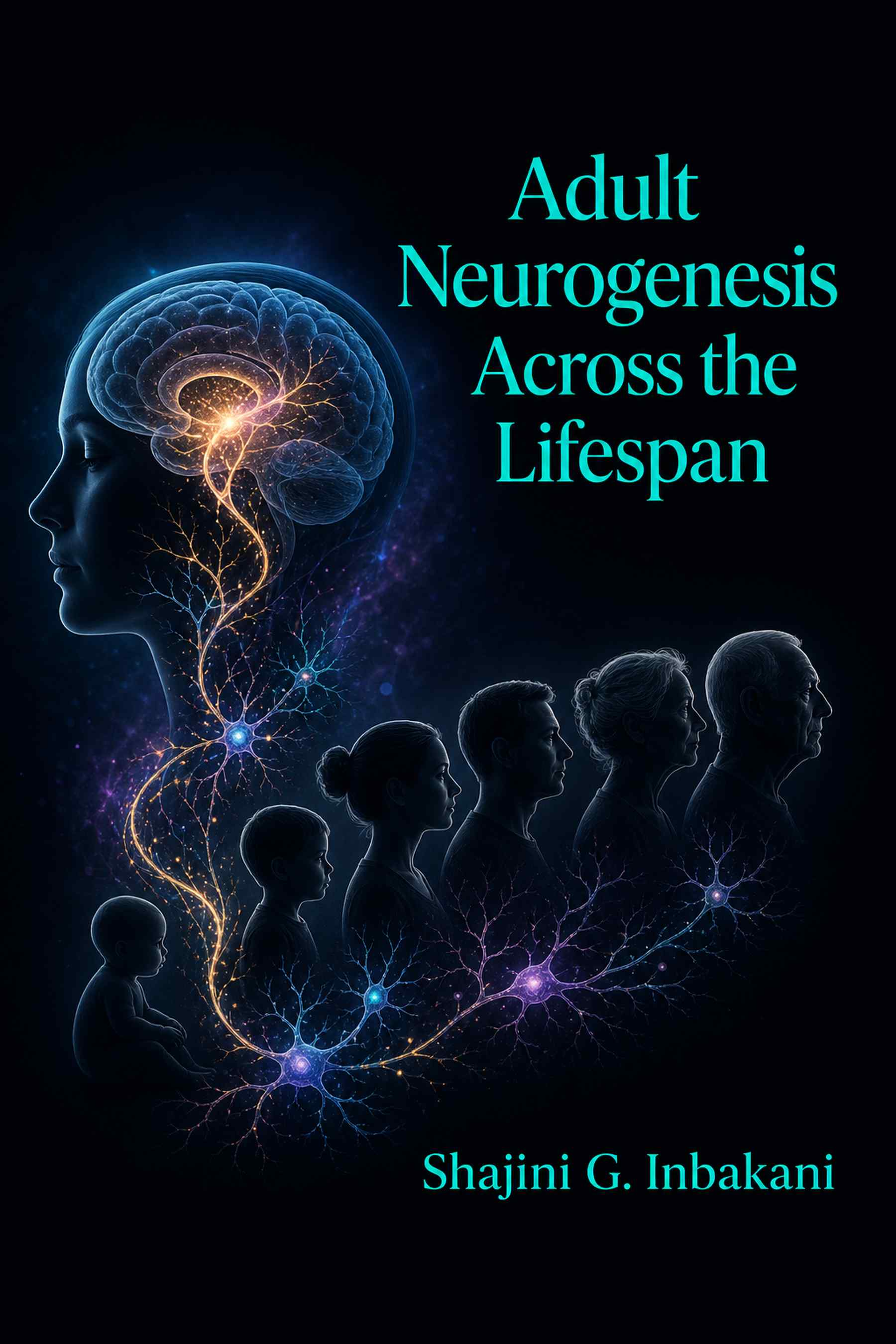 Cover of Adult Neurogenesis Across the Lifespan