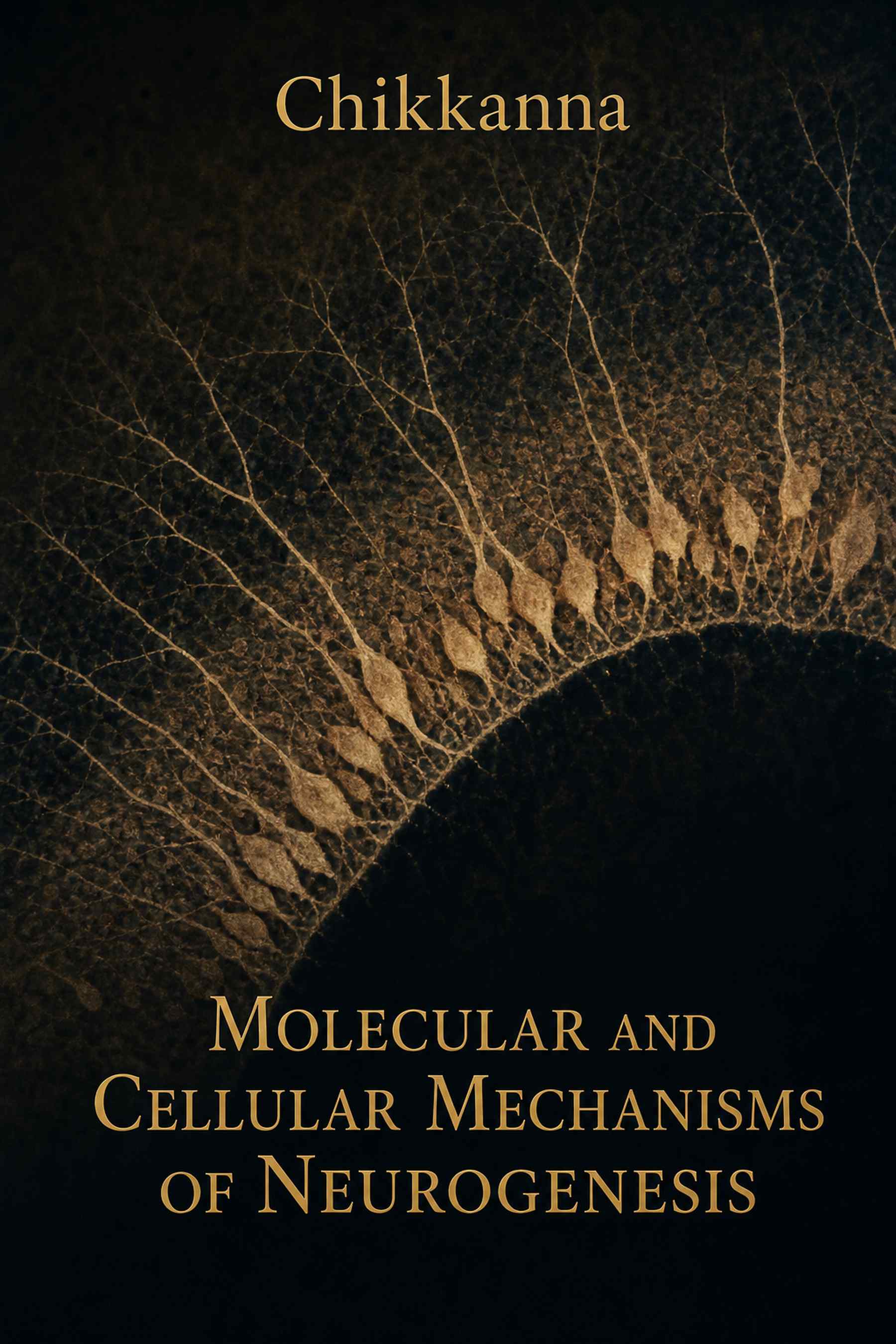 Cover of Molecular and Cellular Mechanisms of Neurogenesis