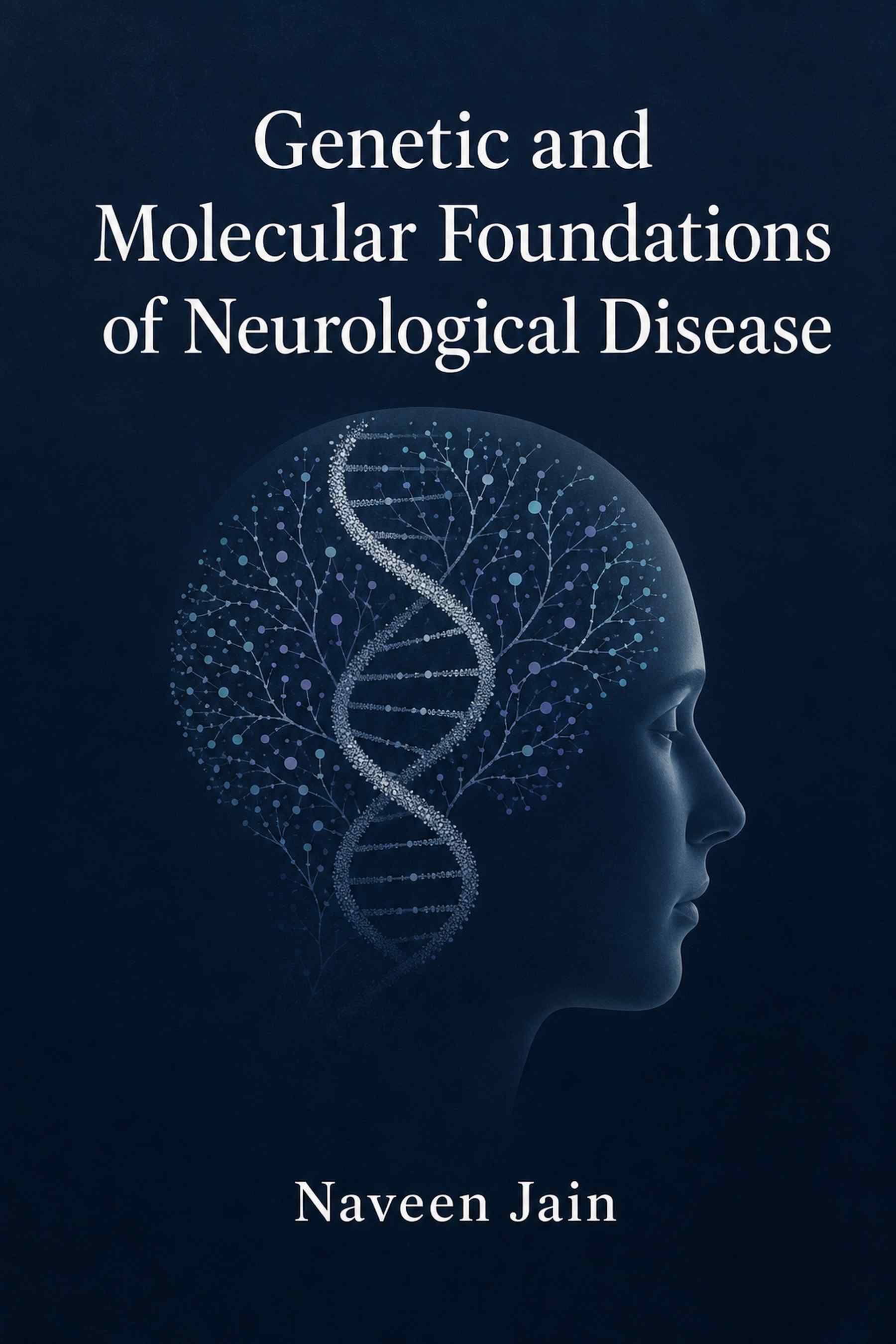 Cover of Genetic and Molecular Foundations of Neurological Disease
