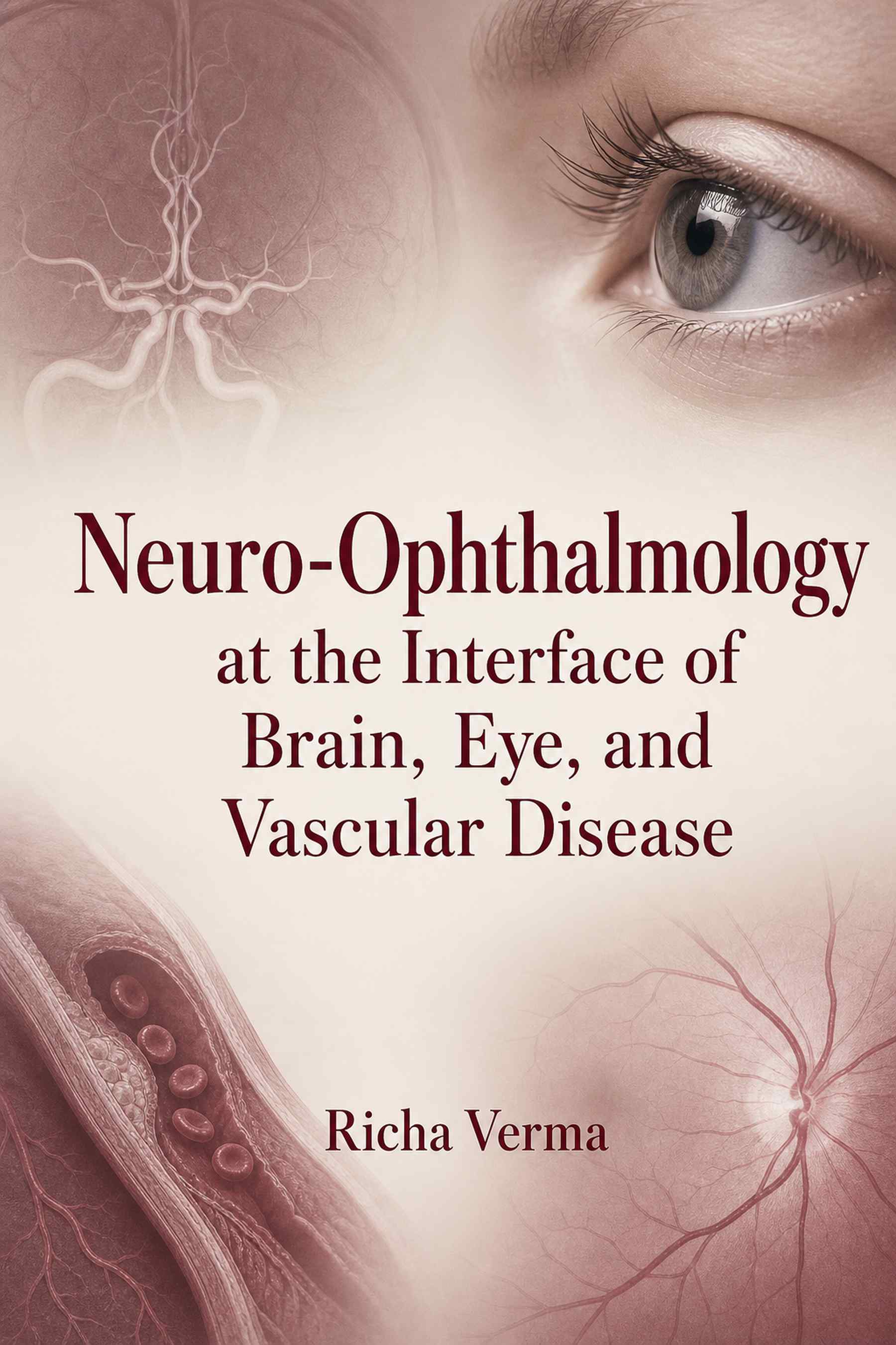 Cover of Neuro-Ophthalmology at the Interface of Brain, Eye, and Vascular Disease