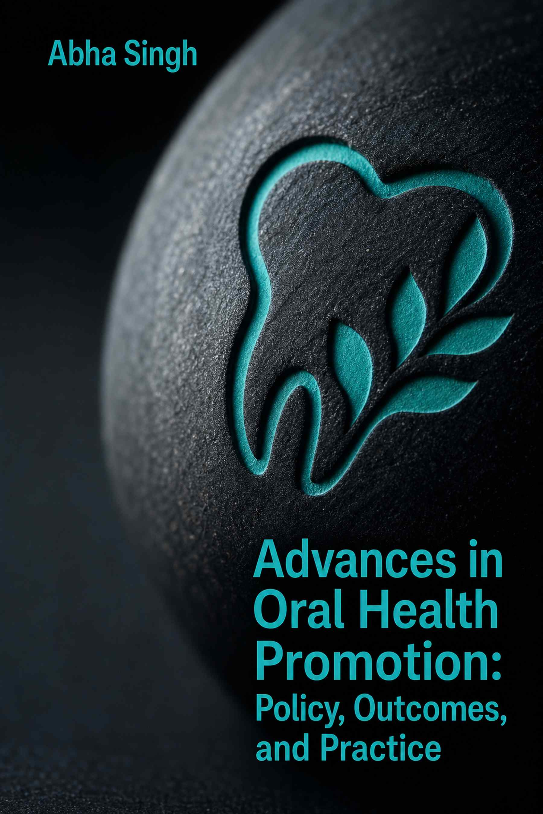 Cover of Advances in Oral Health Promotion: Policy, Outcomes, and Practice