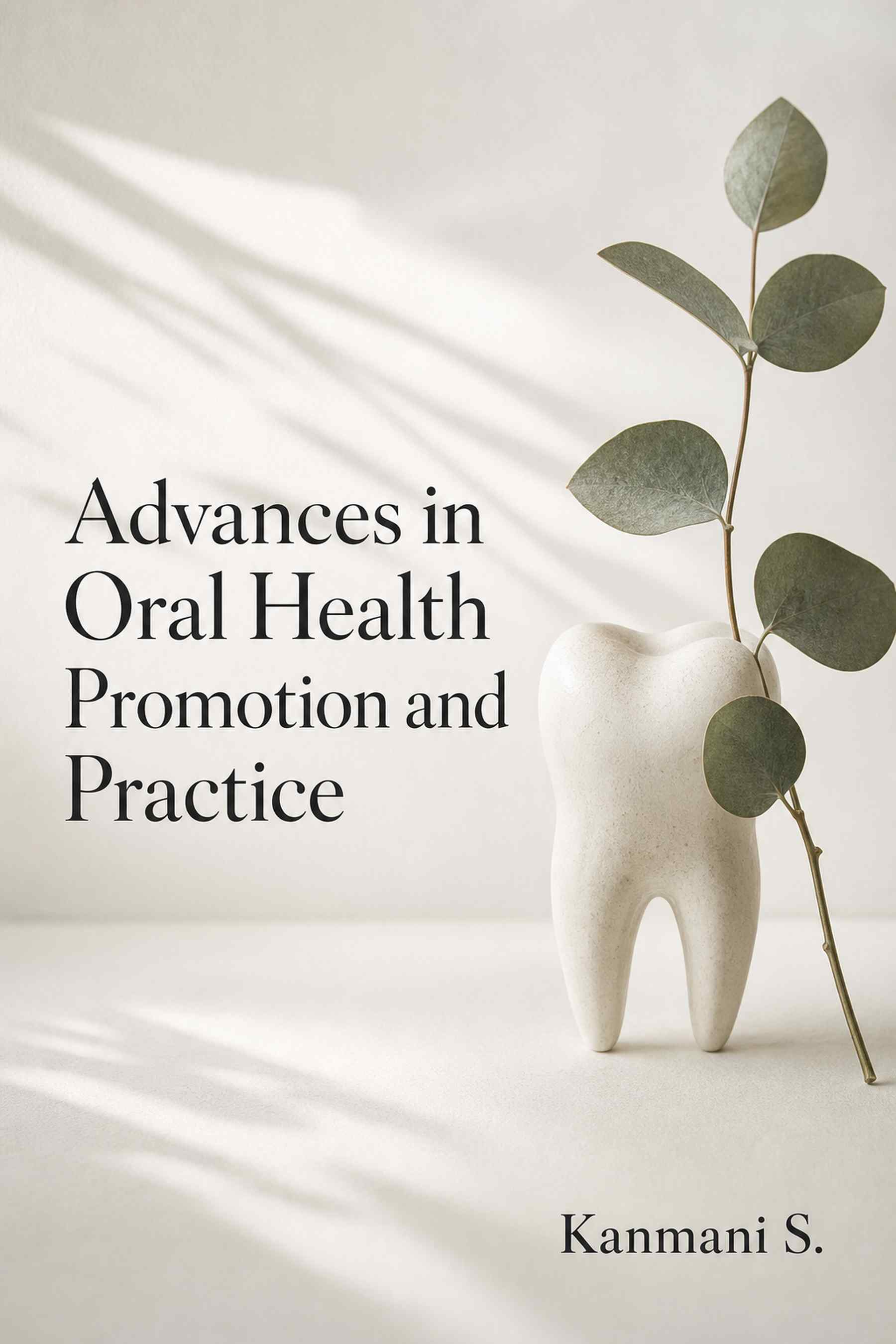 Front cover of Advances in Oral Health Promotion and Practice by Kanmani S