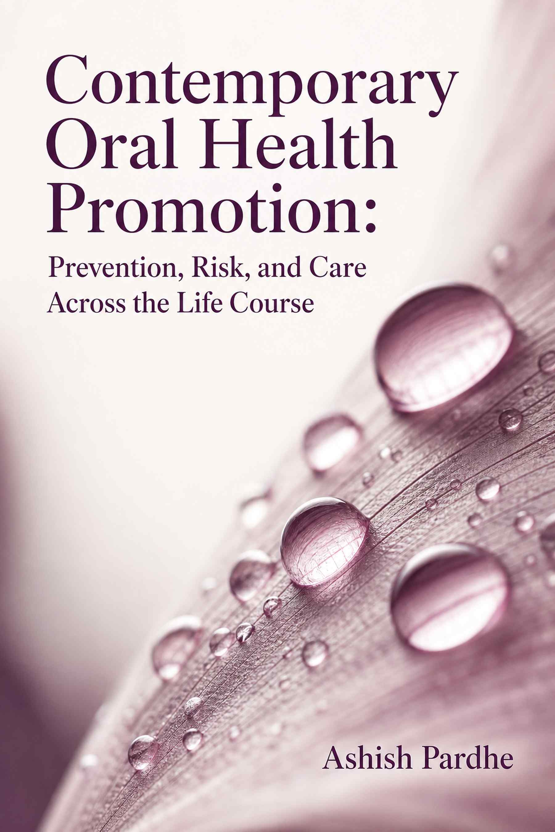 Cover of Contemporary Oral Health Promotion: Prevention, Risk, and Care Across the Life Course