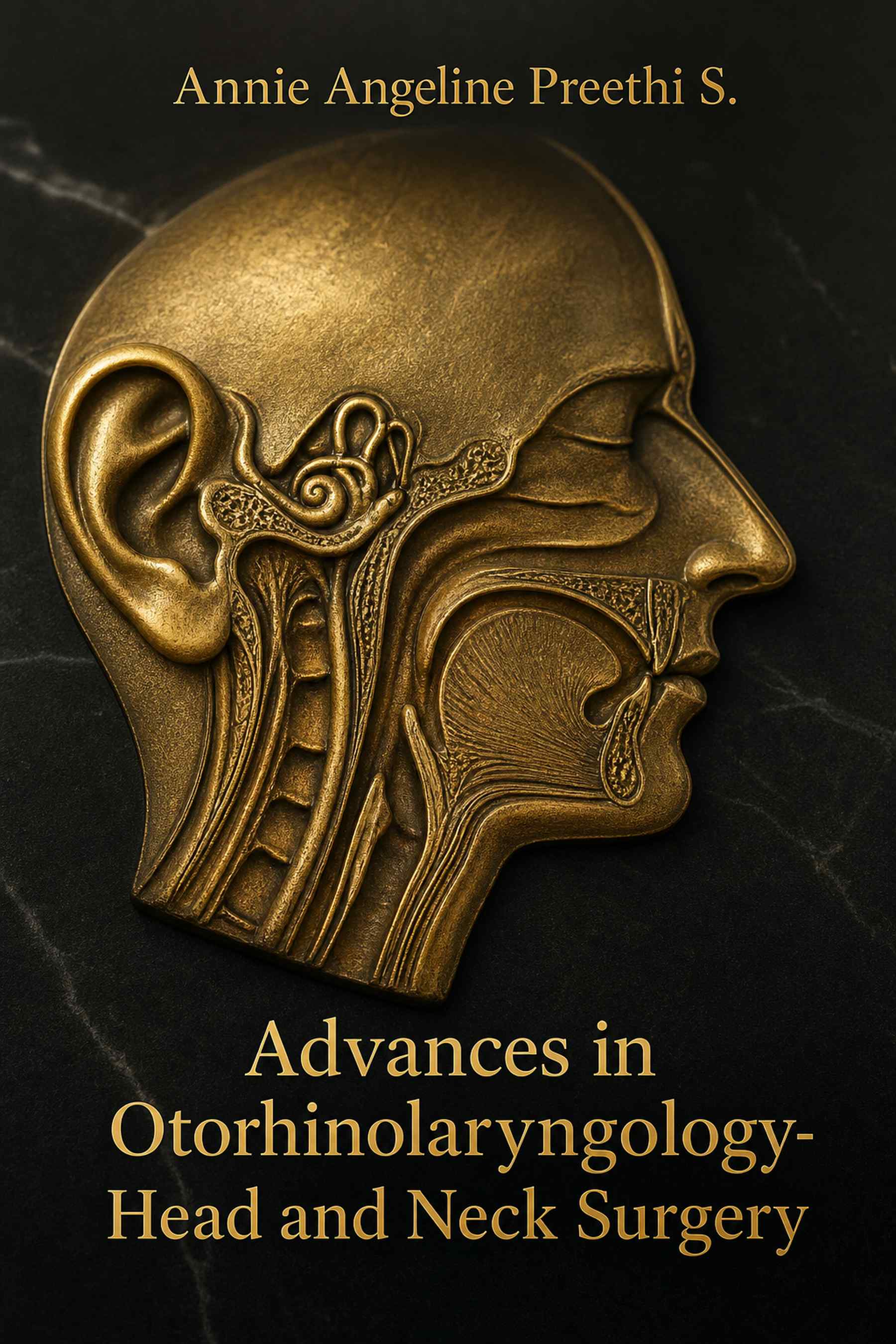 Front cover of Advances in Otorhinolaryngology-Head and Neck Surgery by Annie Angeline Preethi S.