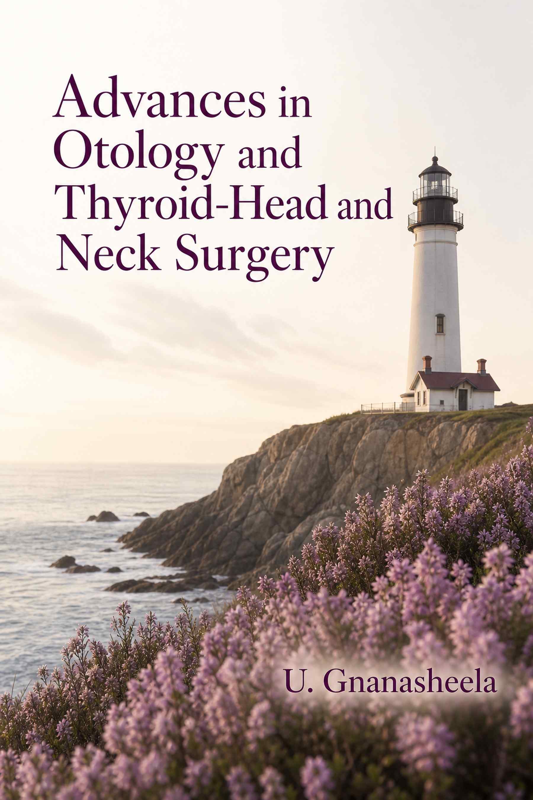 Front cover of Advances in Otology and Thyroid-Head and Neck Surgery by U. Gnanasheela
