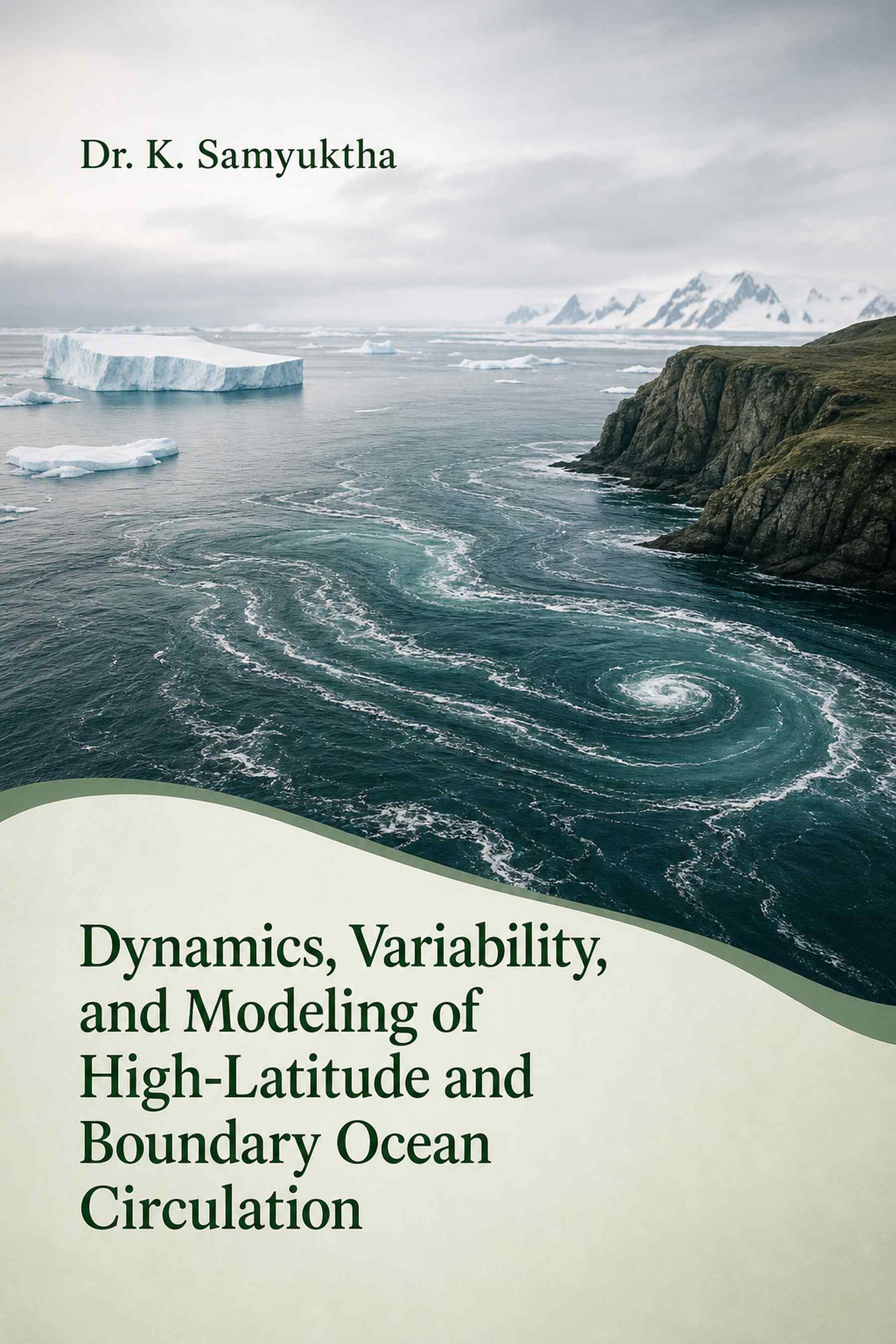 Cover of Dynamics, Variability, and Modeling of High-Latitude and Boundary Ocean Circulation