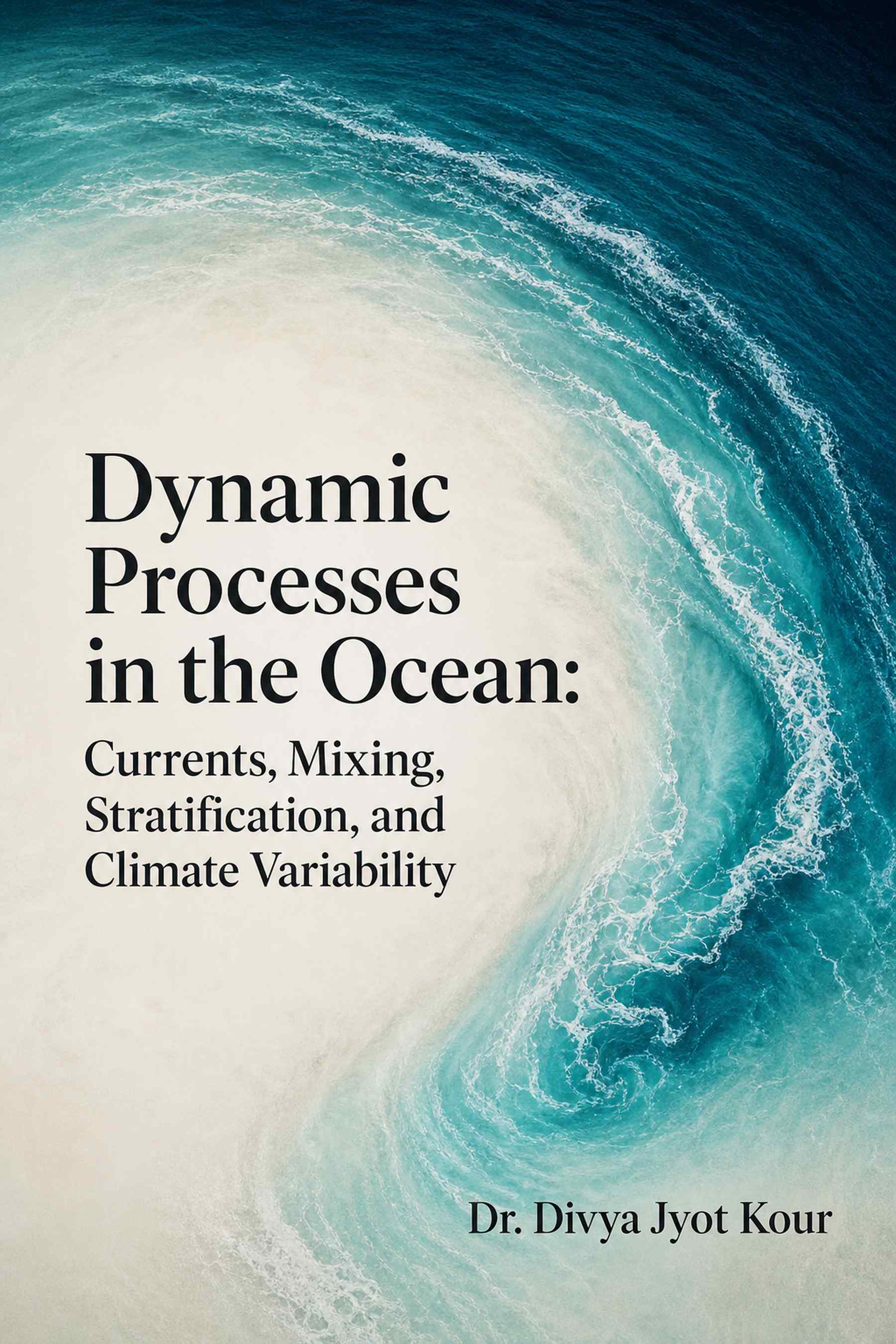 Cover of Dynamic Processes in the Ocean: Currents, Mixing, Stratification, and Climate Variability