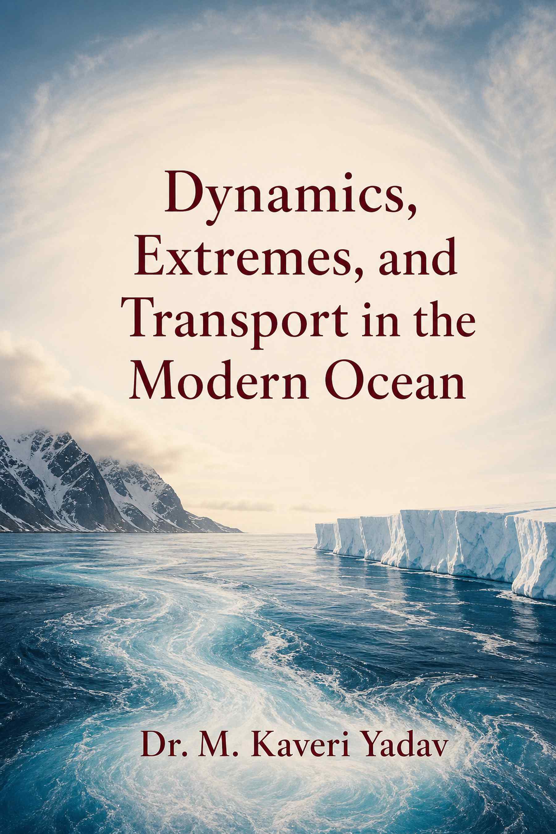Cover of Dynamics, Extremes, and Transport in the Modern Ocean