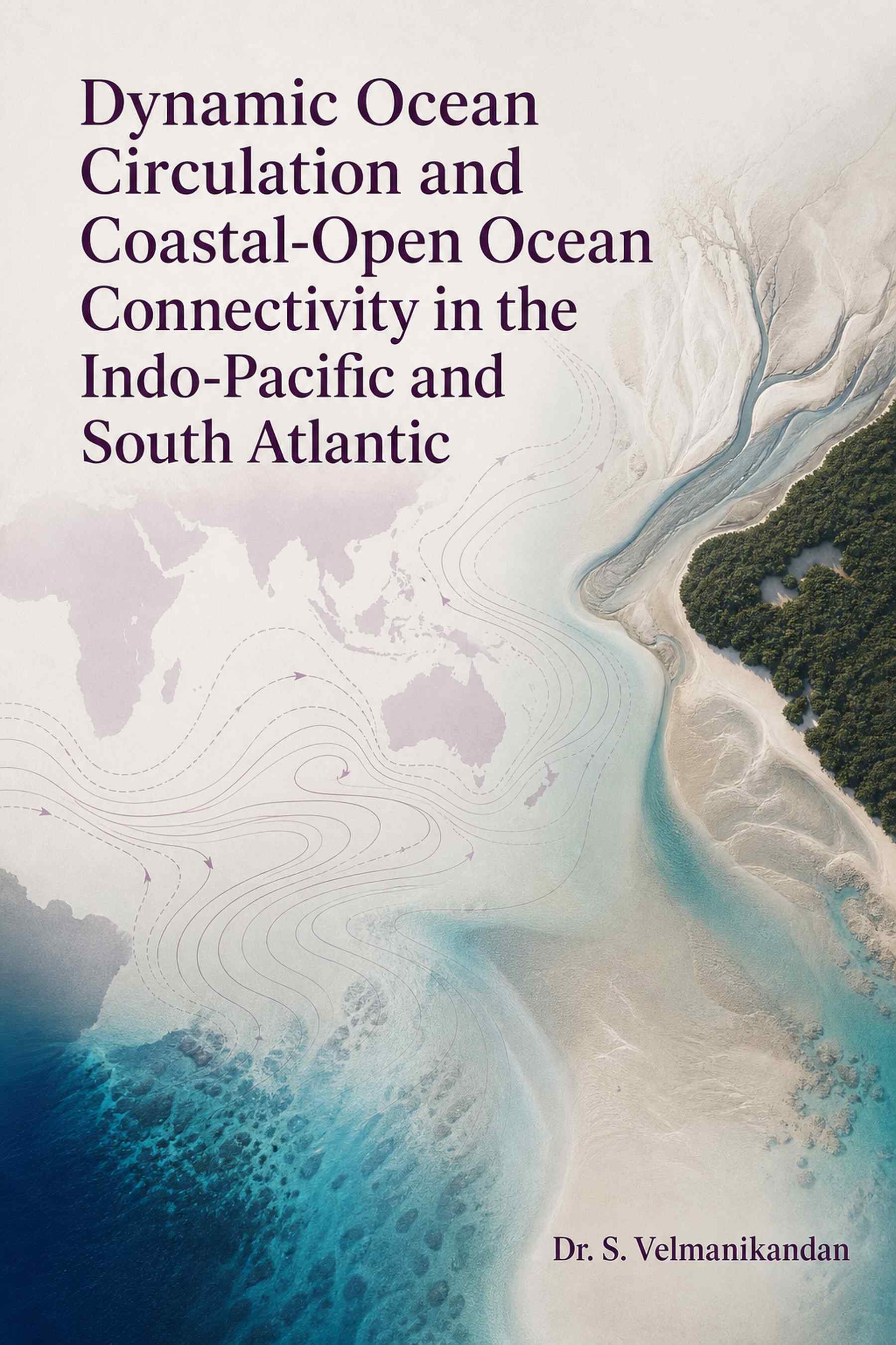 Cover of Dynamic Ocean Circulation and Coastal-Open Ocean Connectivity in the Indo-Pacific and South Atlantic