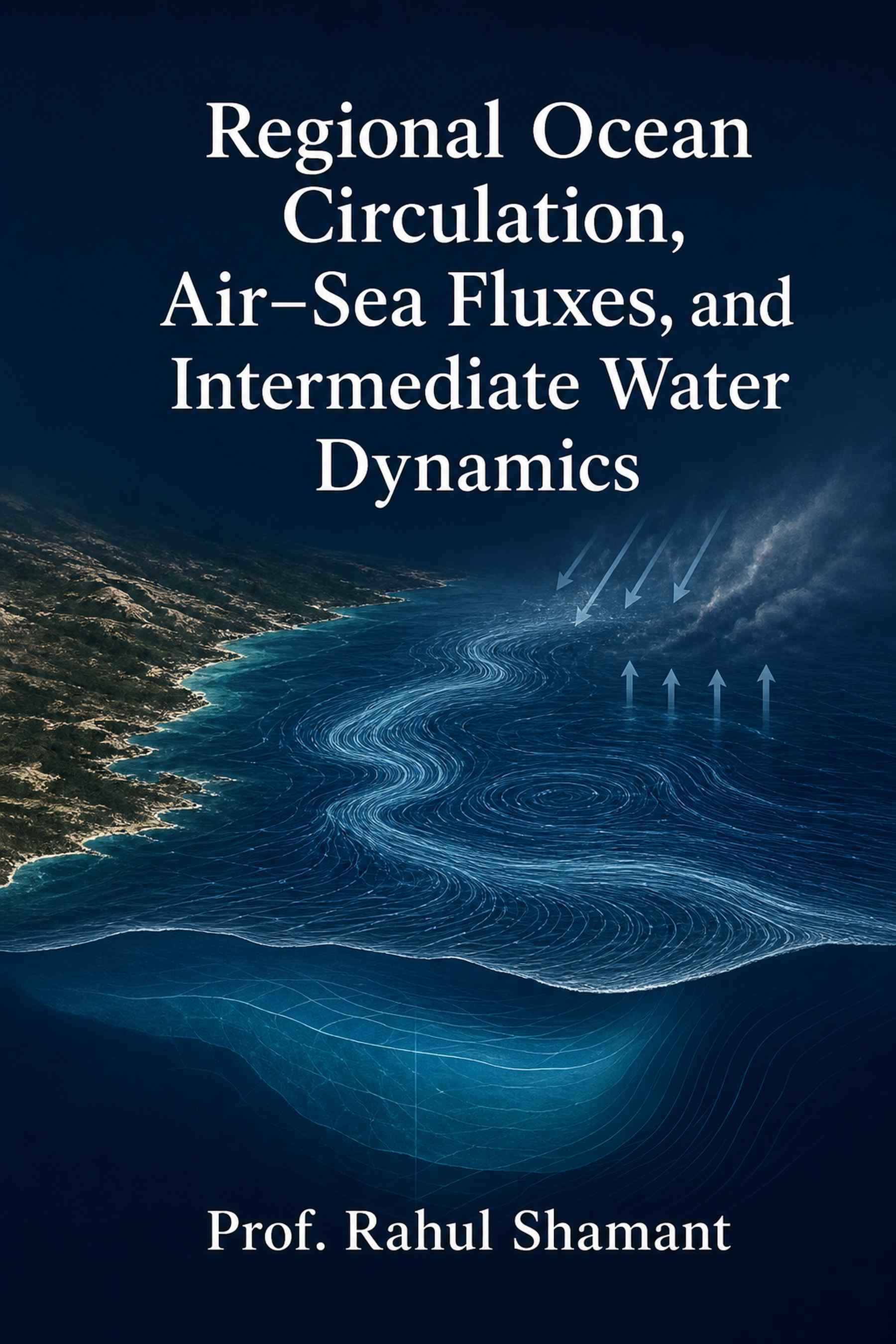 Cover of Regional Ocean Circulation, Air–Sea Fluxes, and Intermediate Water Dynamics