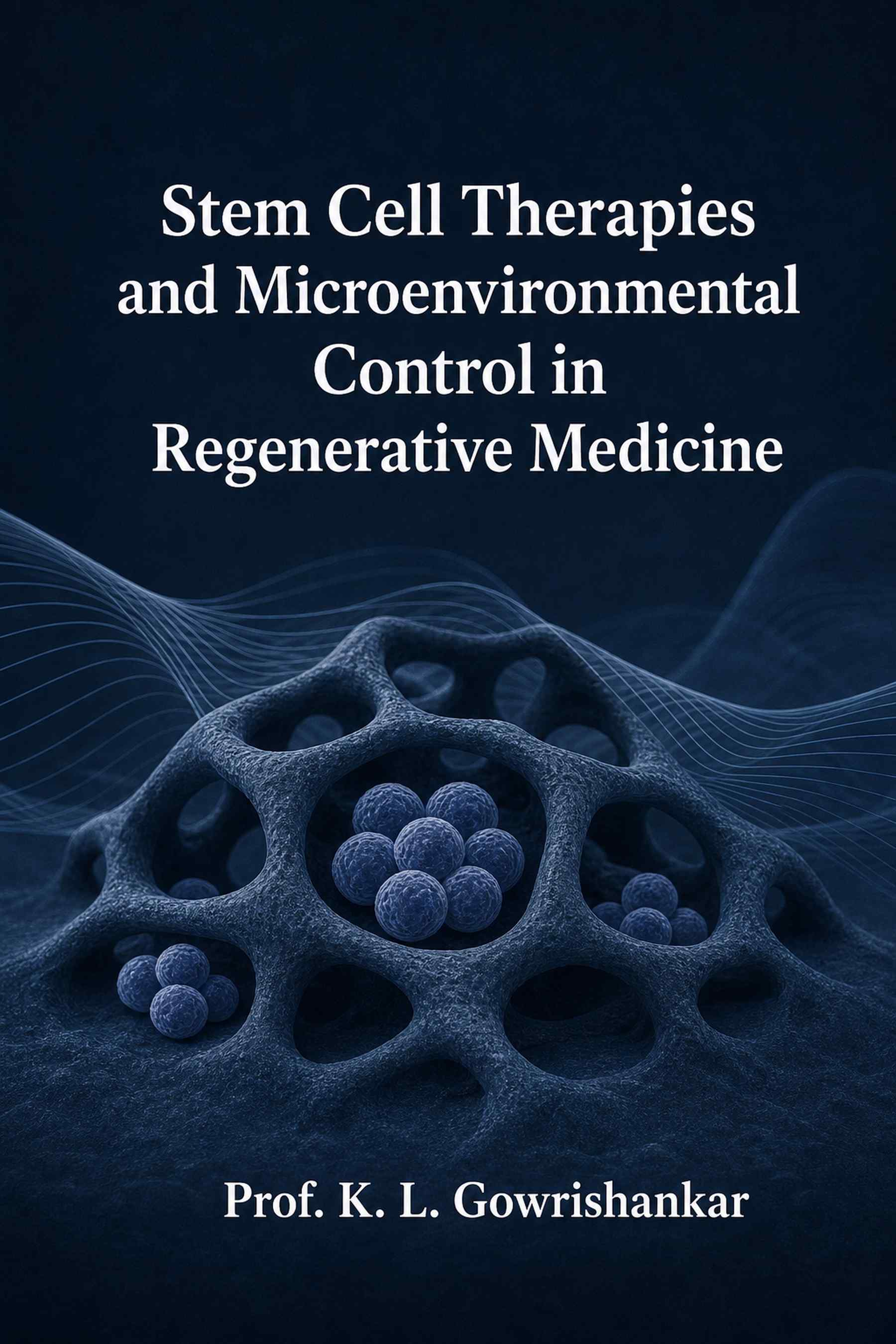 Cover of Stem Cell Therapies and Microenvironmental Control in Regenerative Medicine