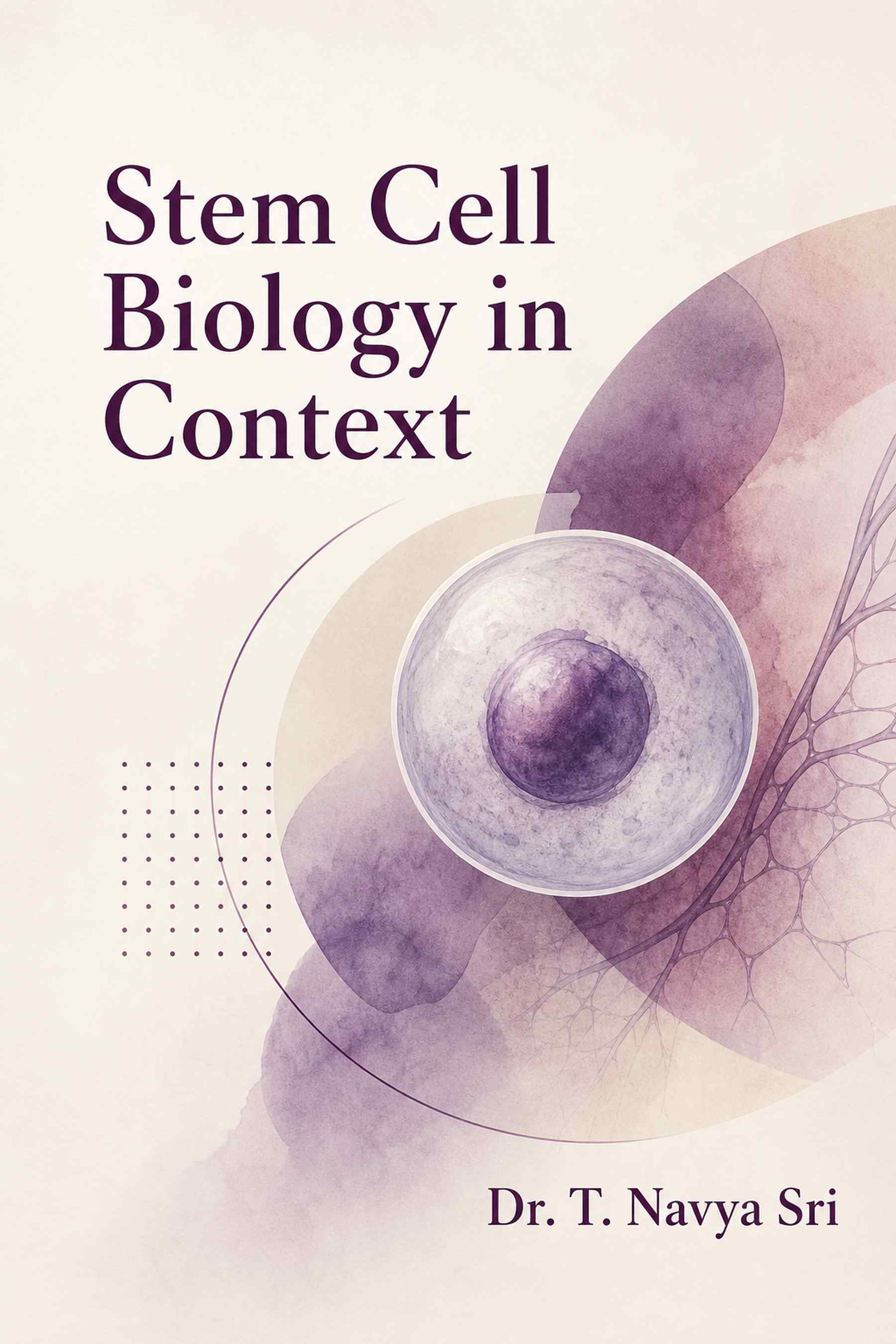 Front cover of Stem Cell Biology in Context by Dr. T. Navya Sri