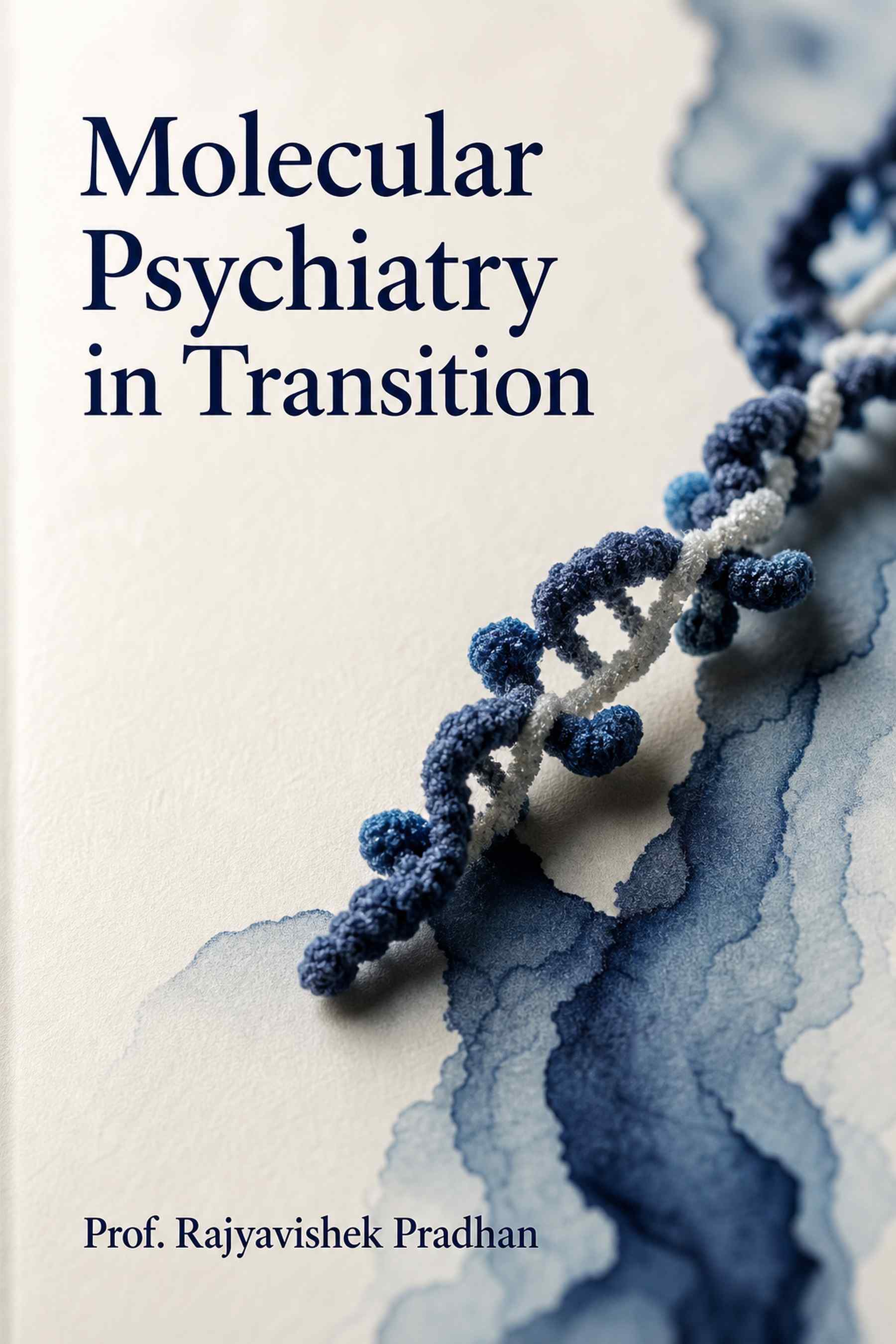 Front cover of Molecular Psychiatry in Transition by Prof. Rajyavishek Pradhan