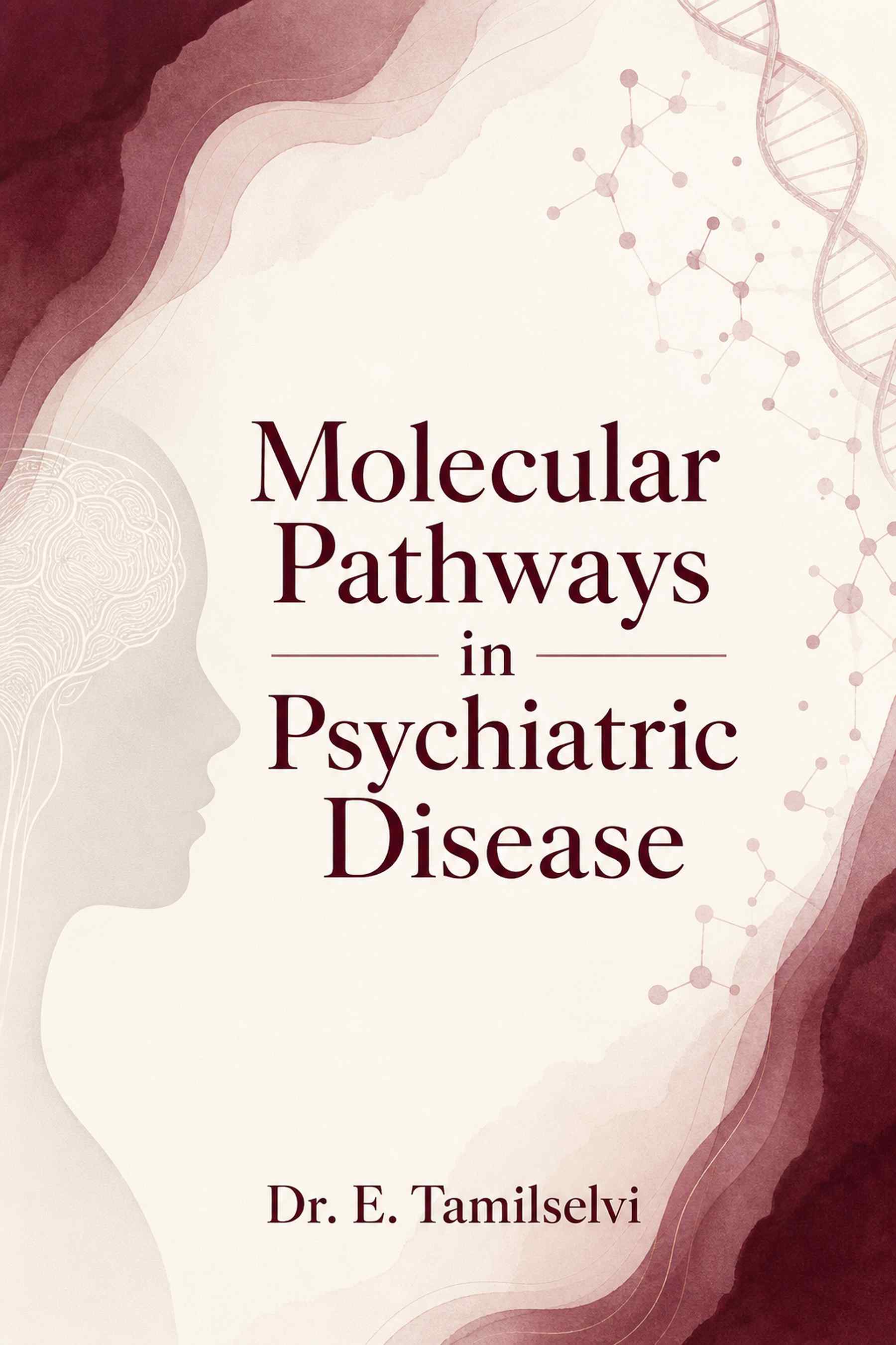 Front cover of Molecular Pathways in Psychiatric Disease by Dr. E. Tamilselvi