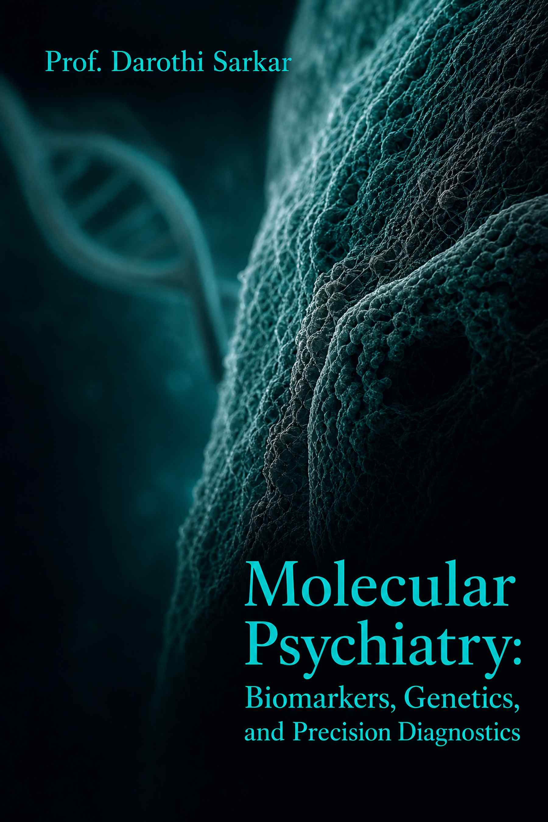 Cover of Molecular Psychiatry: Biomarkers, Genetics, and Precision Diagnostics