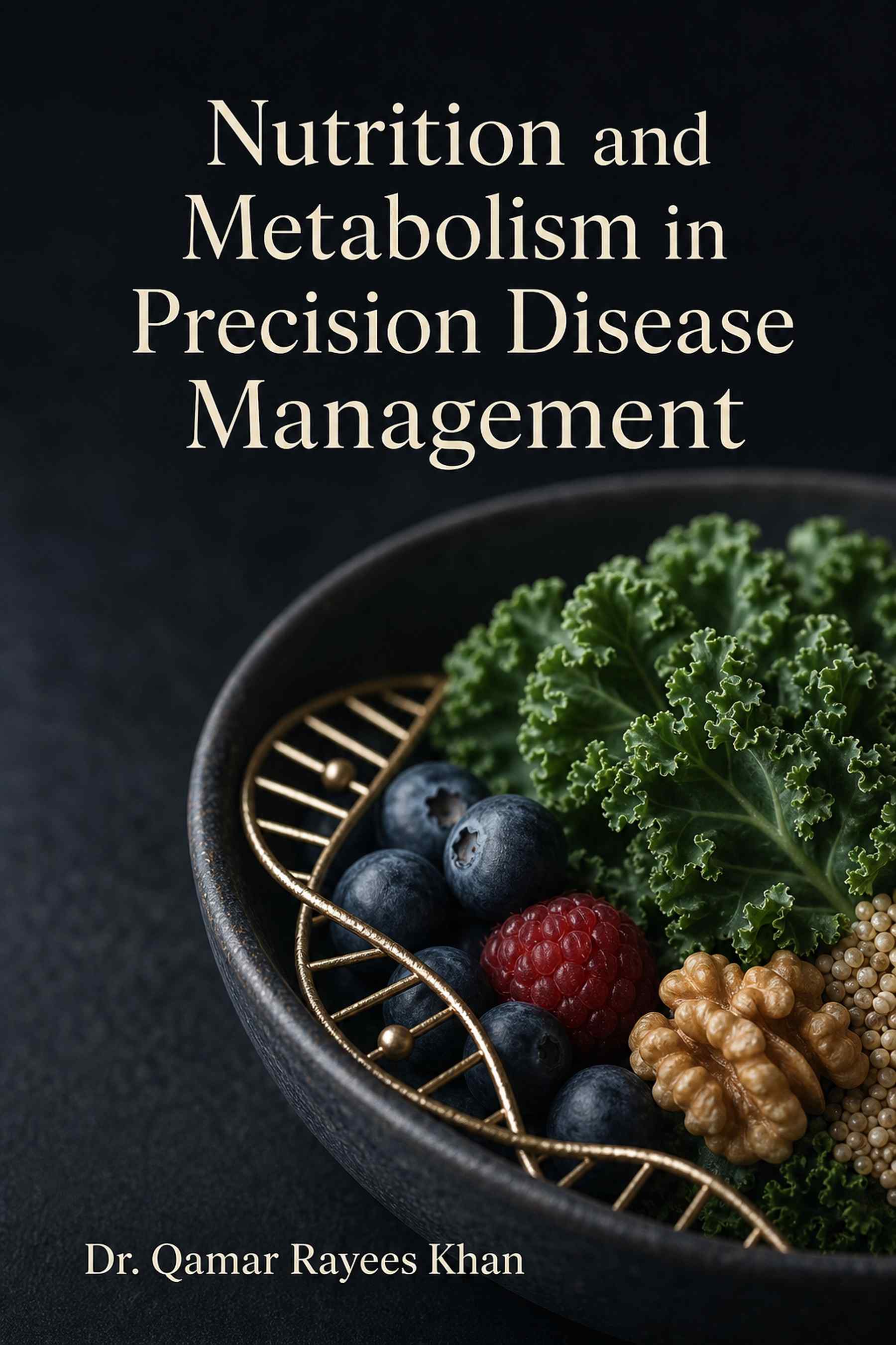 Front cover of Nutrition and Metabolism in Precision Disease Management by Dr. Qamar Rayees Khan