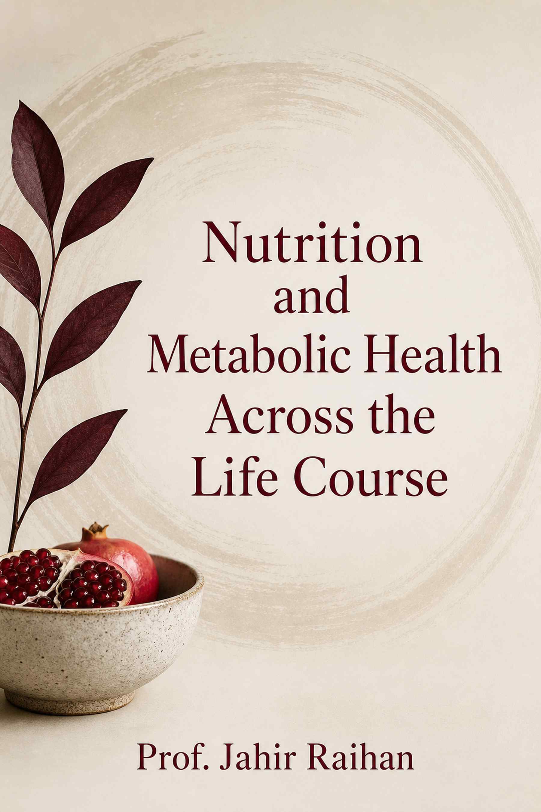 Cover of Nutrition and Metabolic Health Across the Life Course