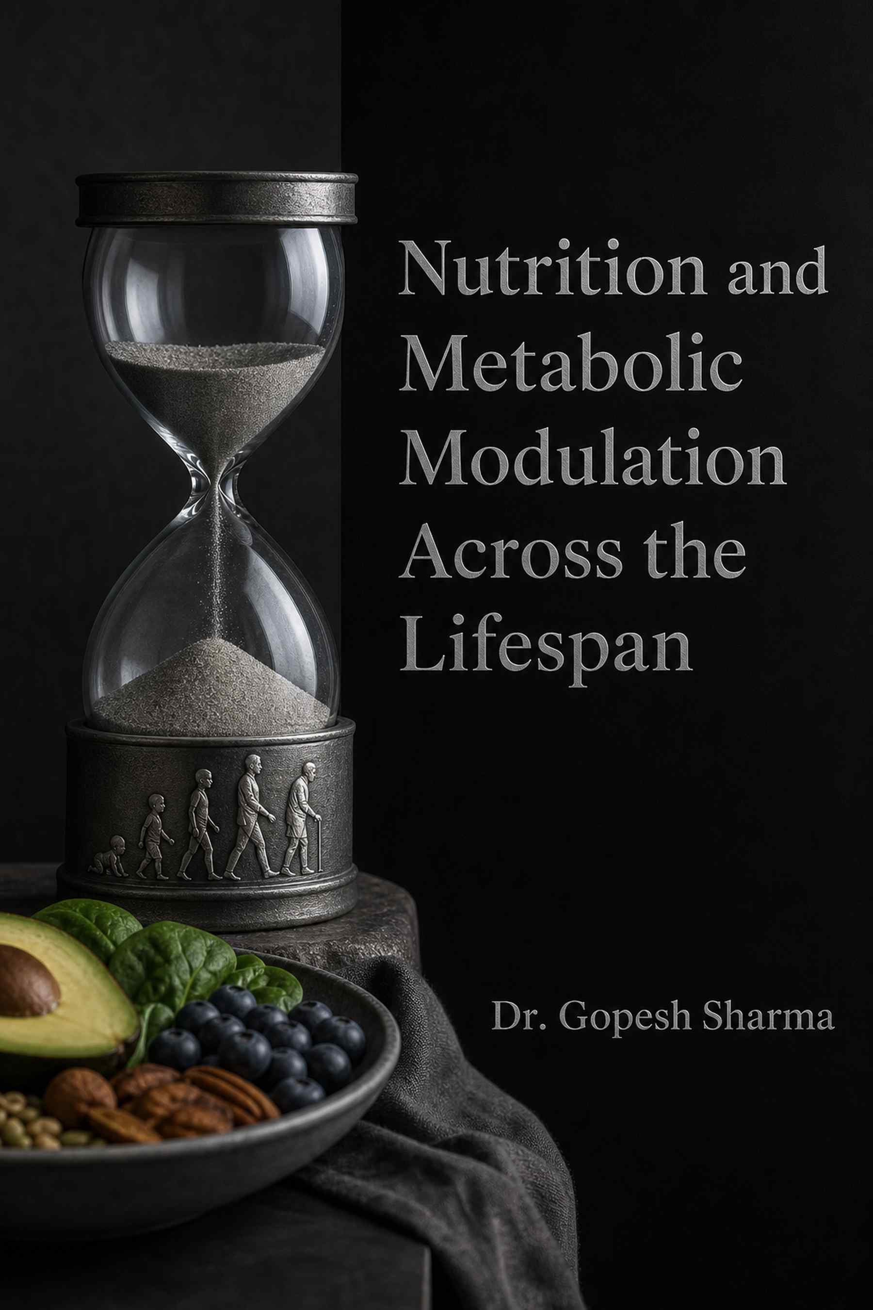 Front cover of Nutrition and Metabolic Modulation Across the Lifespan by Dr. Gopesh Sharma