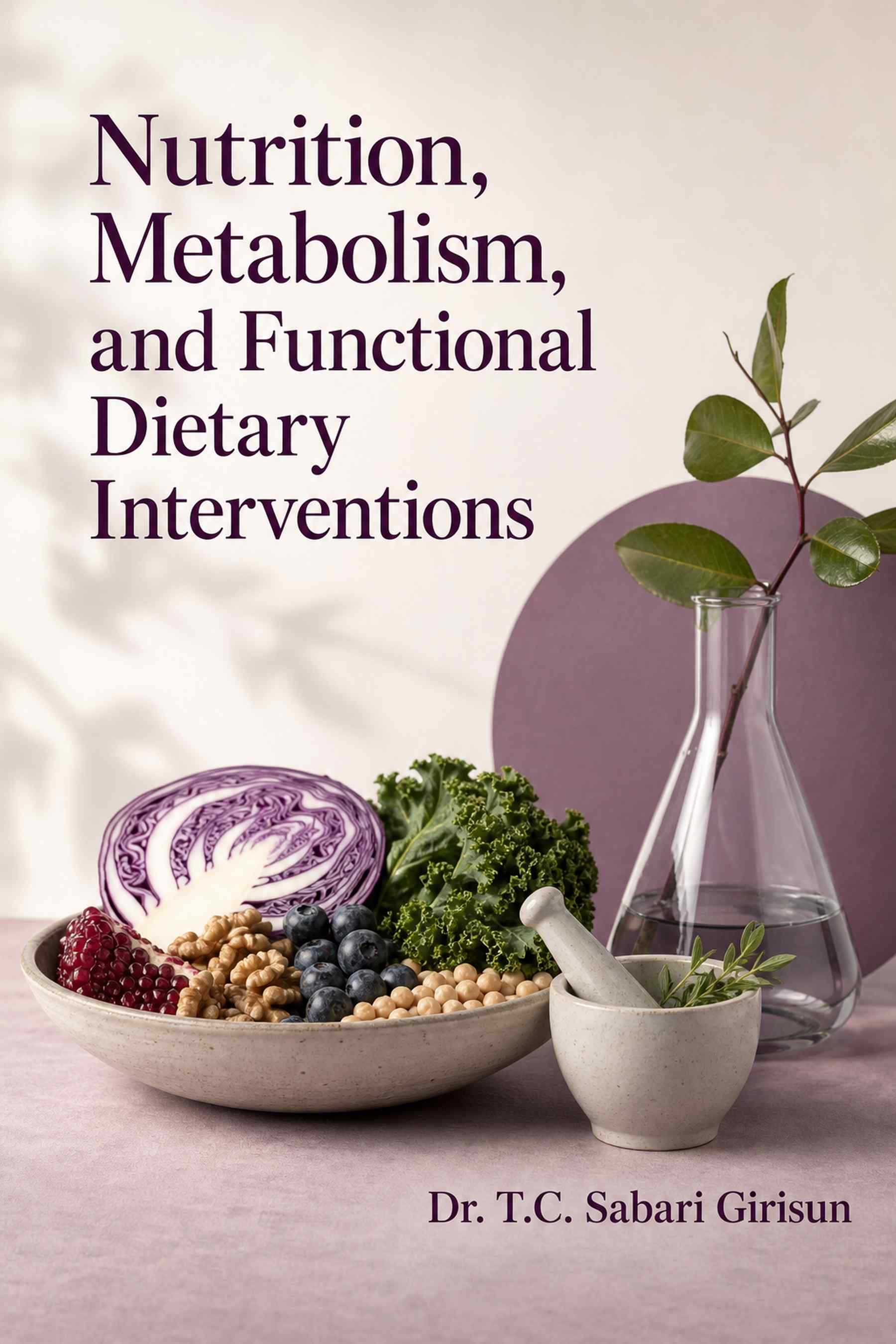 Cover of Nutrition, Metabolism, and Functional Dietary Interventions