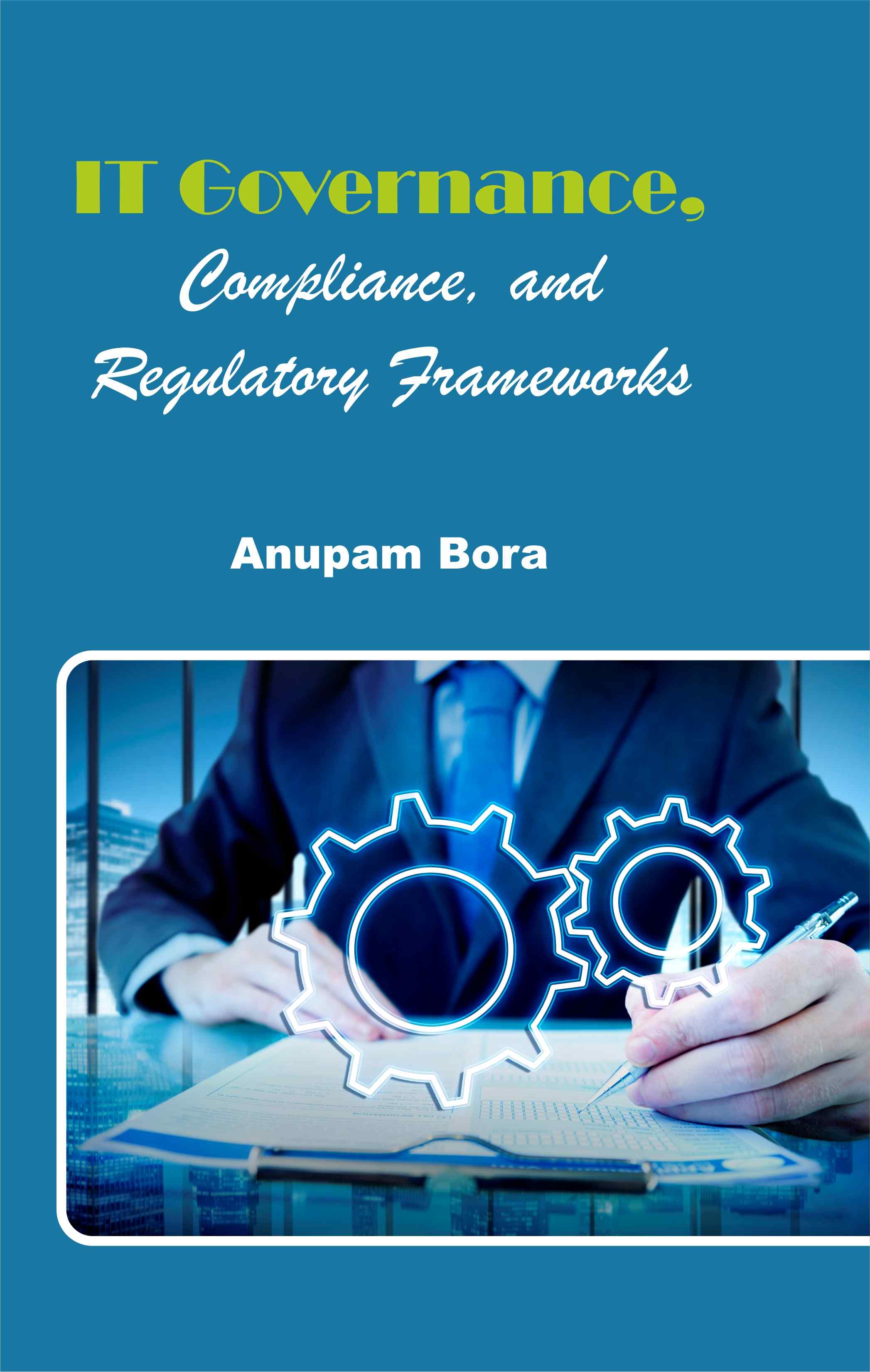 Cover of IT Governance, Compliance, and Regulatory Frameworks