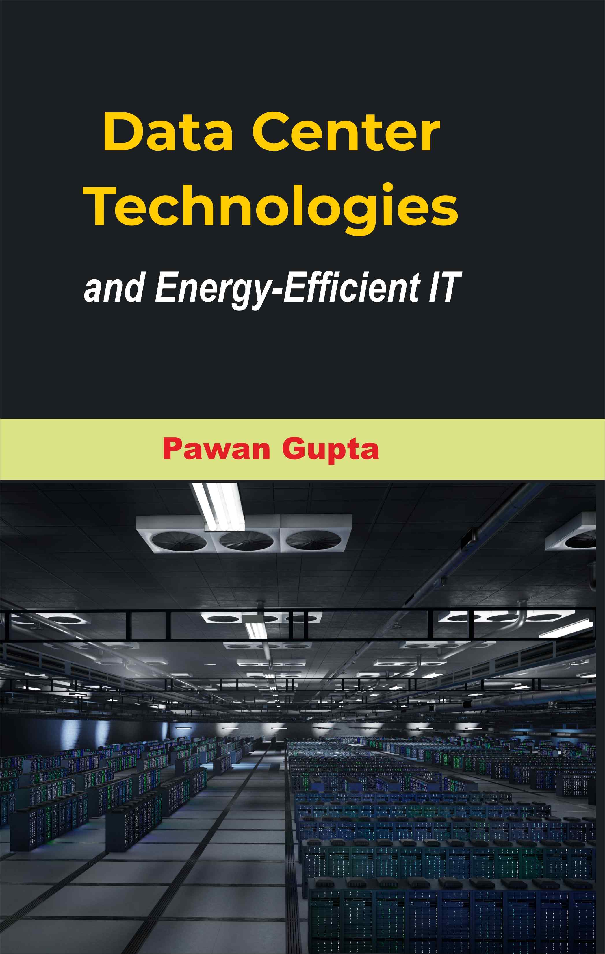 Cover of Data Center Technologies and Energy-Efficient IT