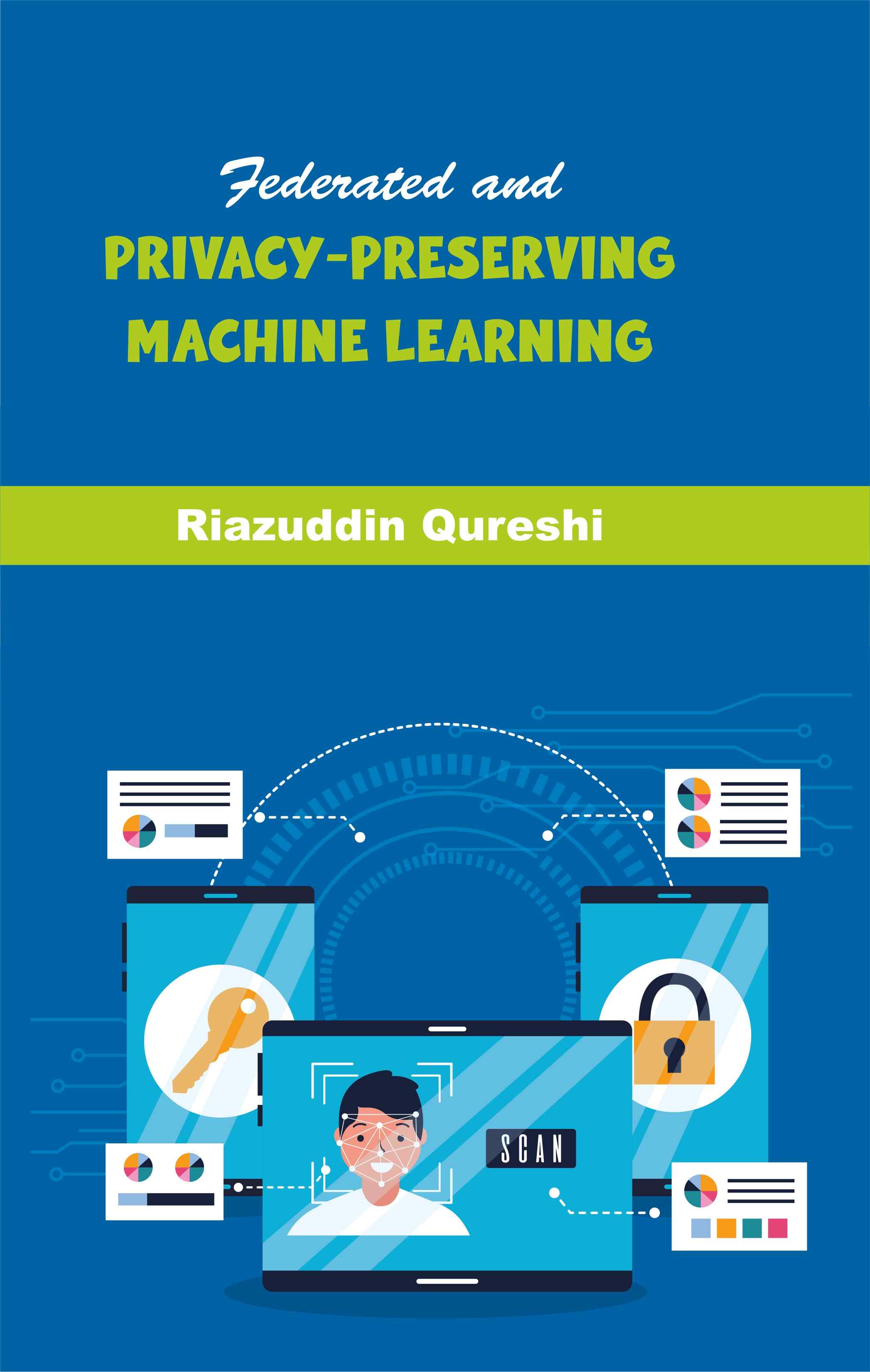 Cover of Federated and Privacy-Preserving Machine Learning
